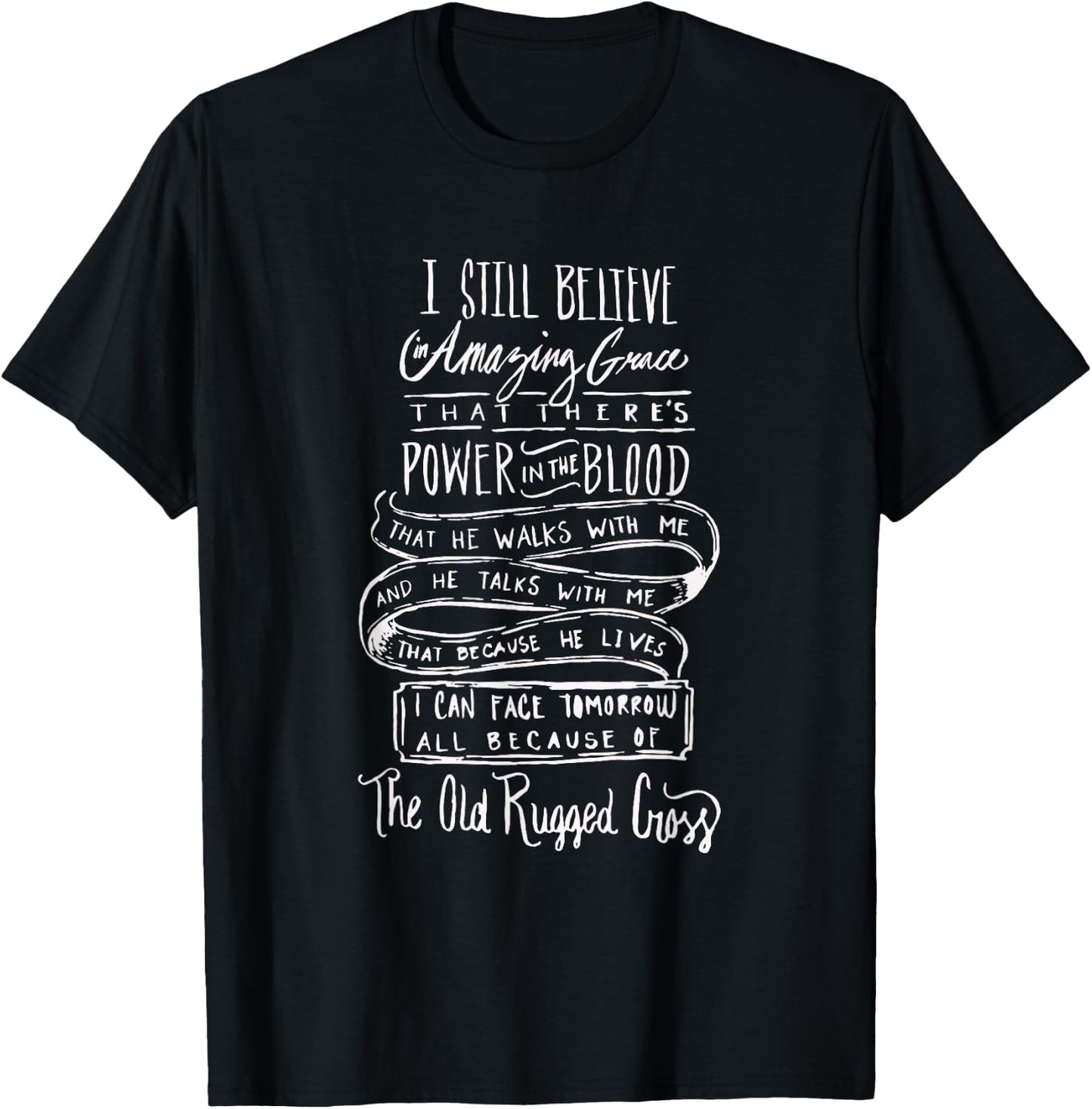 I still believe in Amazing Grace - Christian Faith T-Shirt - T-Shirt | Black