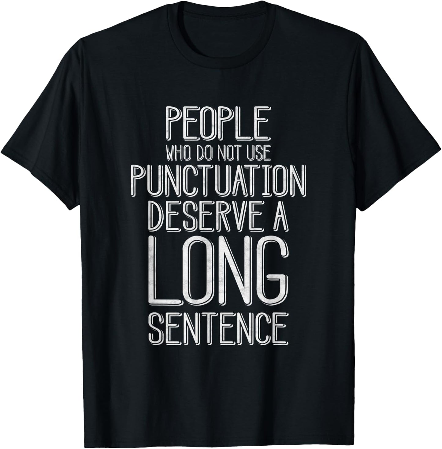 People Who Do Not Use Punctuation Funny Grammar T-Shirt - T-Shirt | Black
