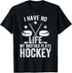 I Have No Life My Brother Plays Hockey Shirt T-Shirt - T-Shirt | Black