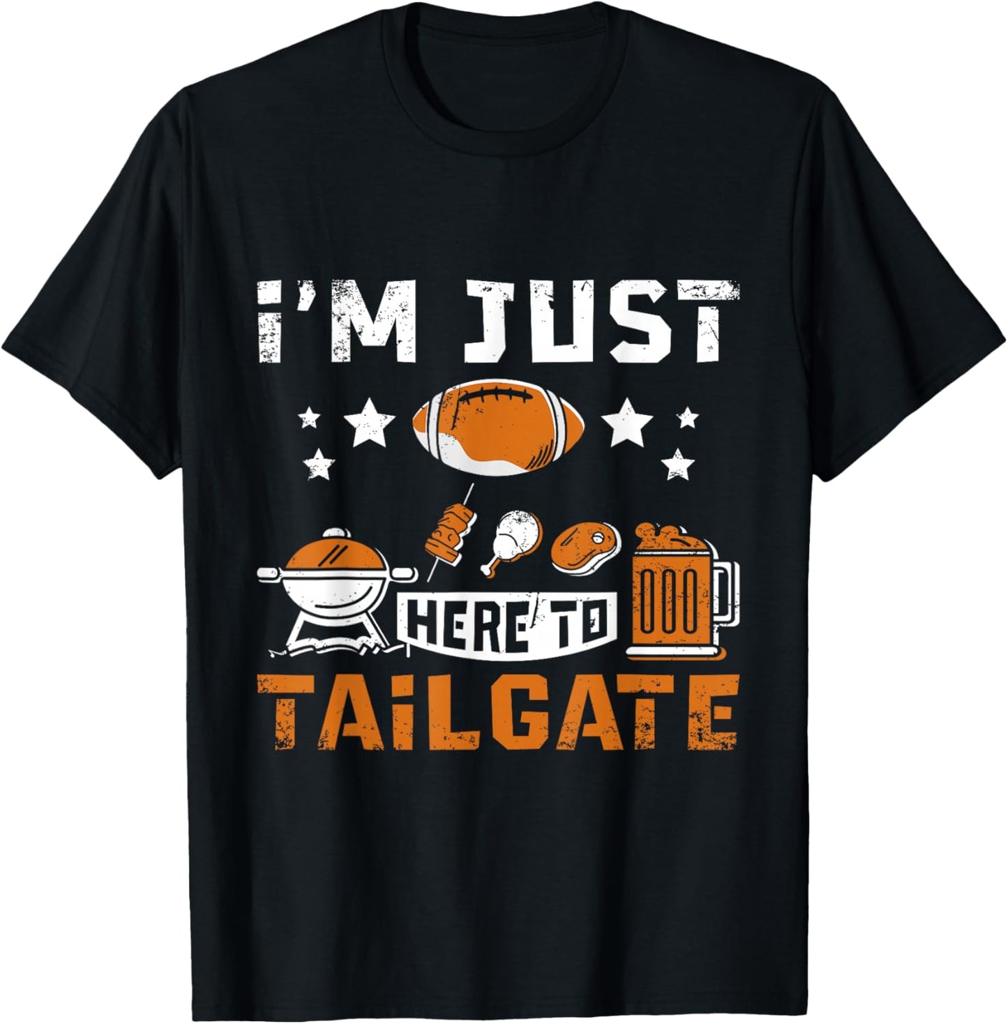 Football Fan Tailgate Party Sports Apparel I'm Just Here to Tailgate - Black, Small, -Adults, Short Sleeve, Classic Fit, Cotton 60% Polyester 40% T-Shirt - T-Shirt | Black