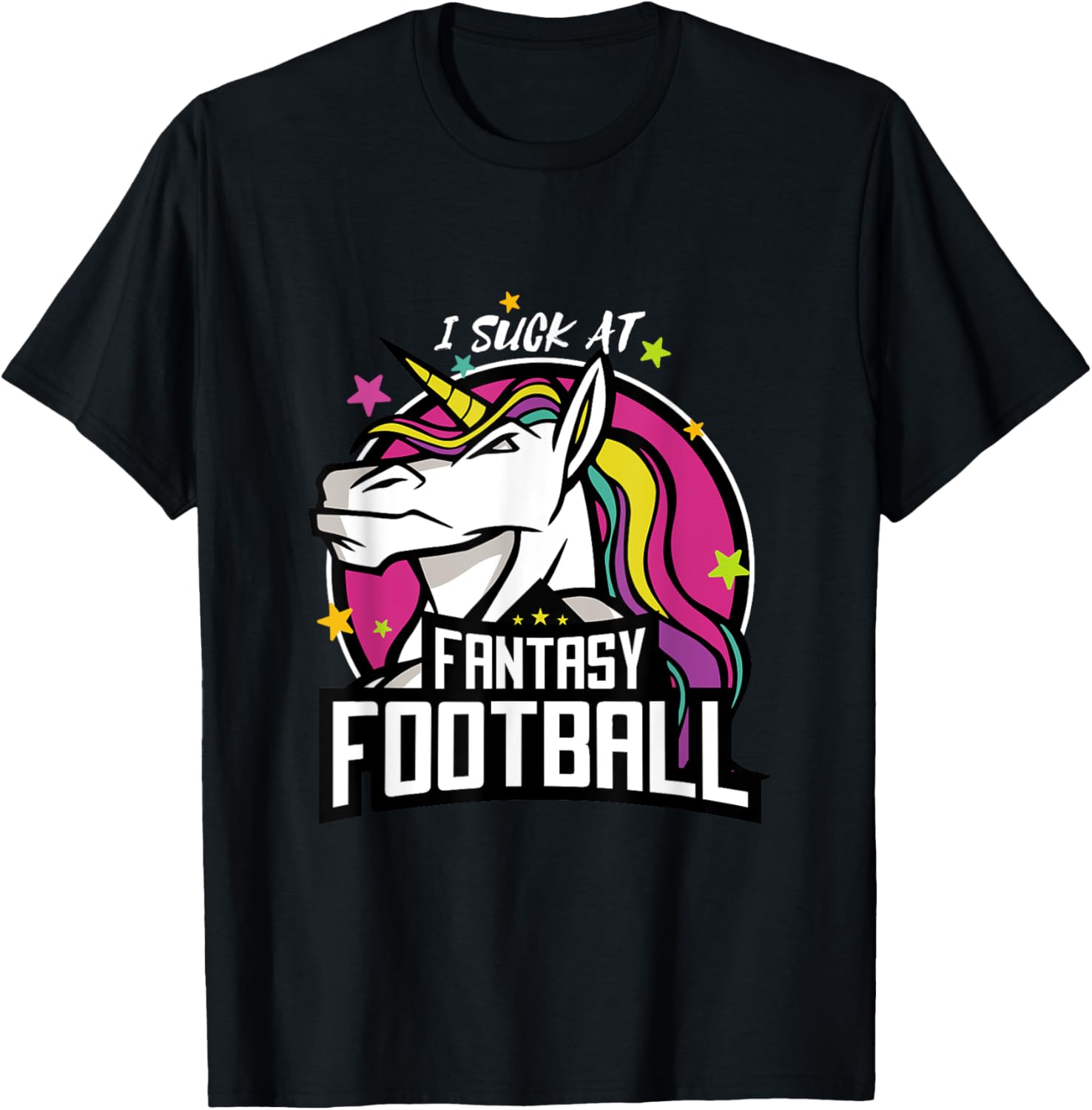 I Suck at Fantasy Football Unicorn League Loser Outfit T-Shirt - T-Shirt | Black