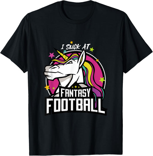 I Suck at Fantasy Football Unicorn League Loser Outfit T-Shirt - T-Shirt | Black