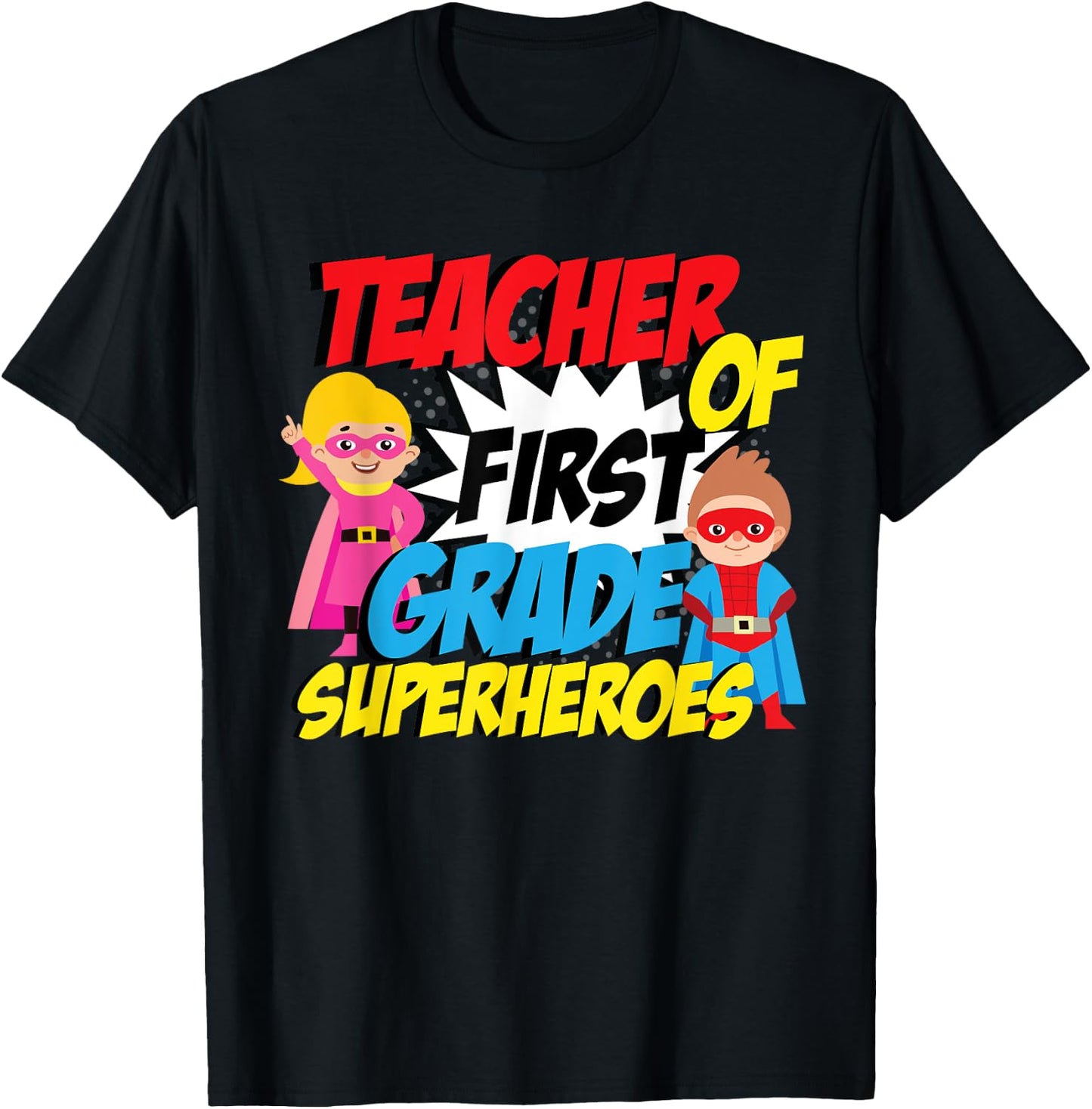I Teach First Grade Superheroes First Grade Teacher T-Shirt - T-Shirt | Black