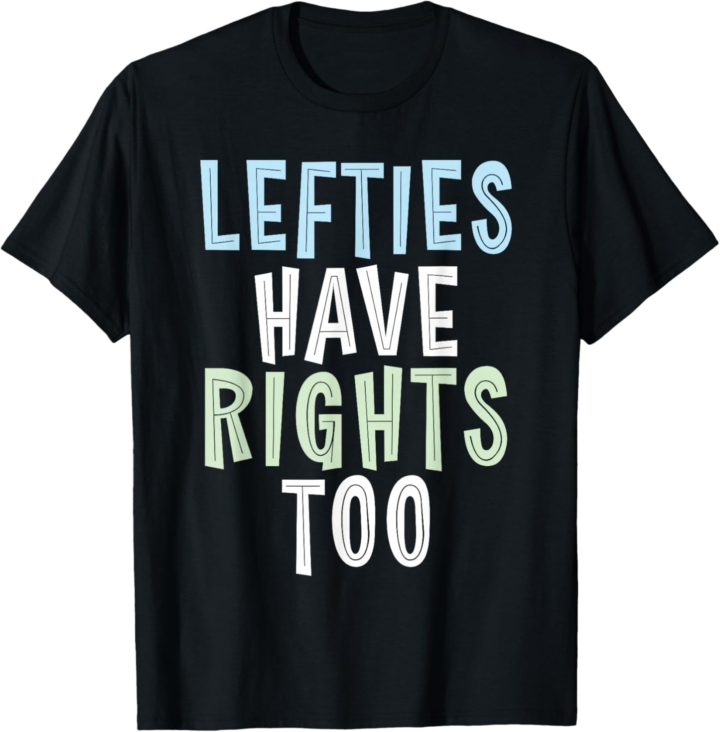 Lefties have Rights too Lefty T-Shirt - T-Shirt | Black