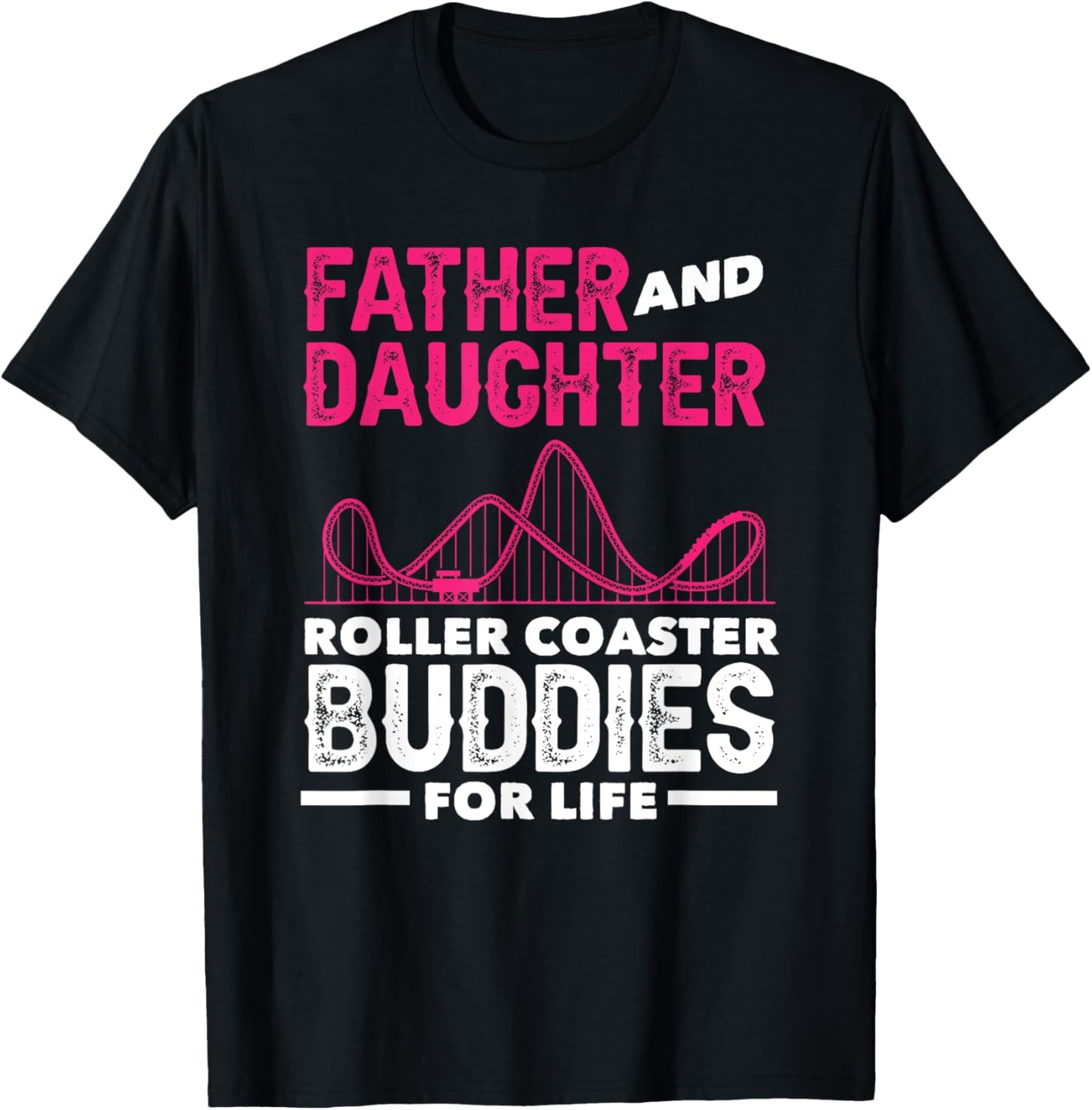 Roller Coaster Father Daughter Buddies Life T-Shirt - T-Shirt | Black