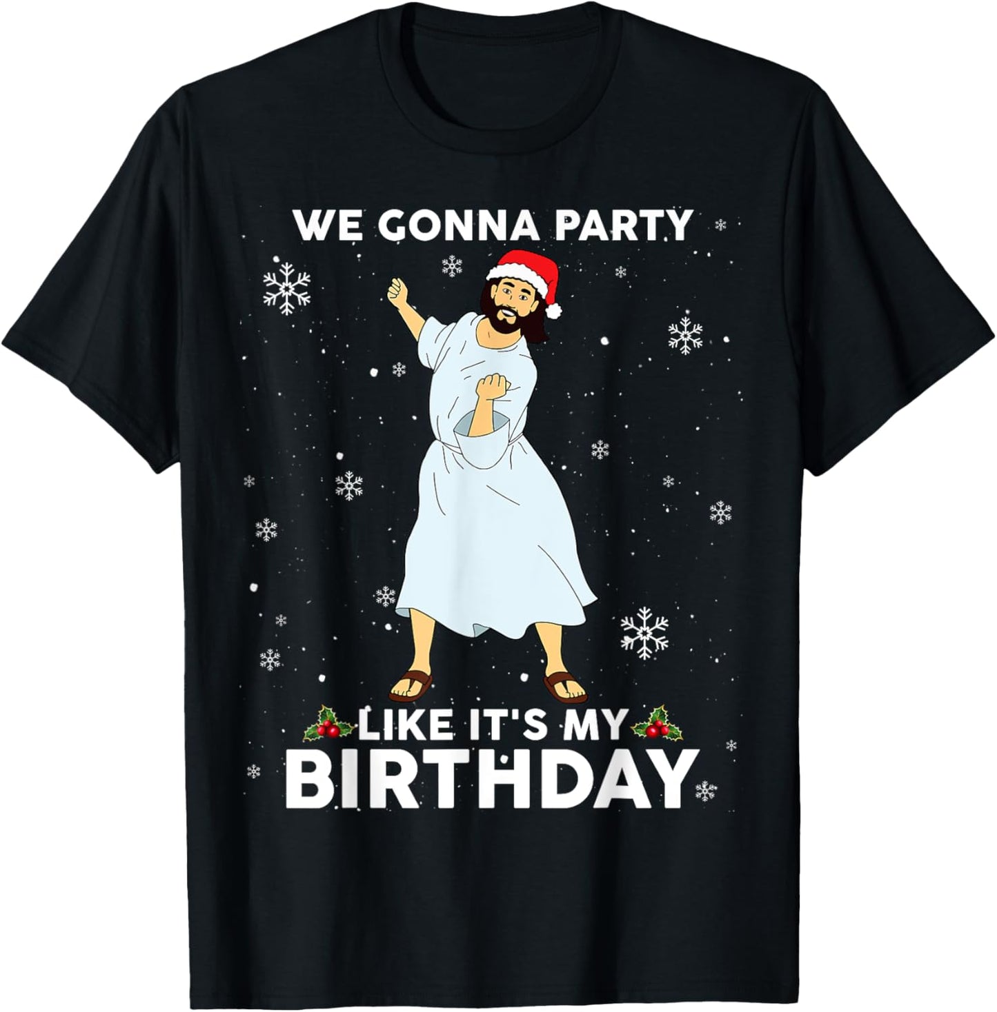 Christmas Jesus Dancing We Gonna Party Like It's My Birthday T-Shirt - T-Shirt | Black