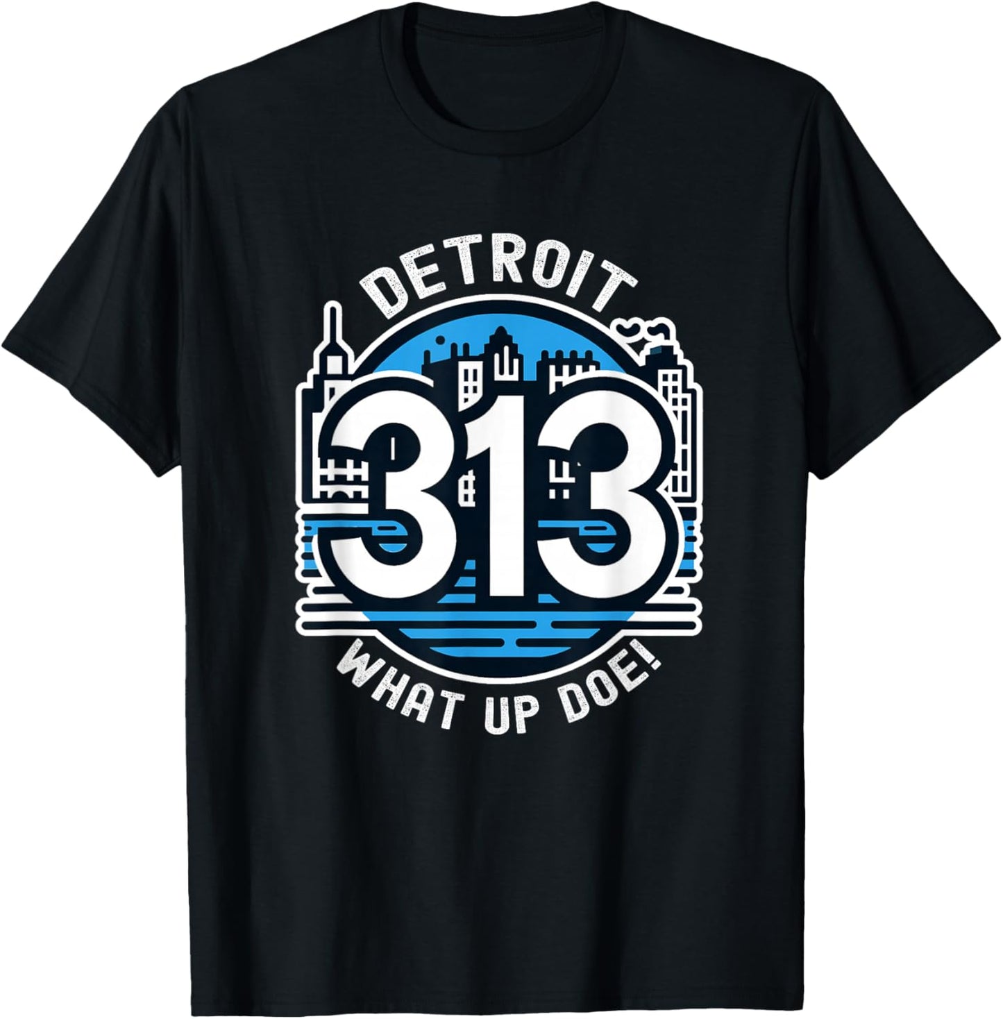 313 Detroit Skyline What Up Doe T-Shirt - T-Shirt | Black