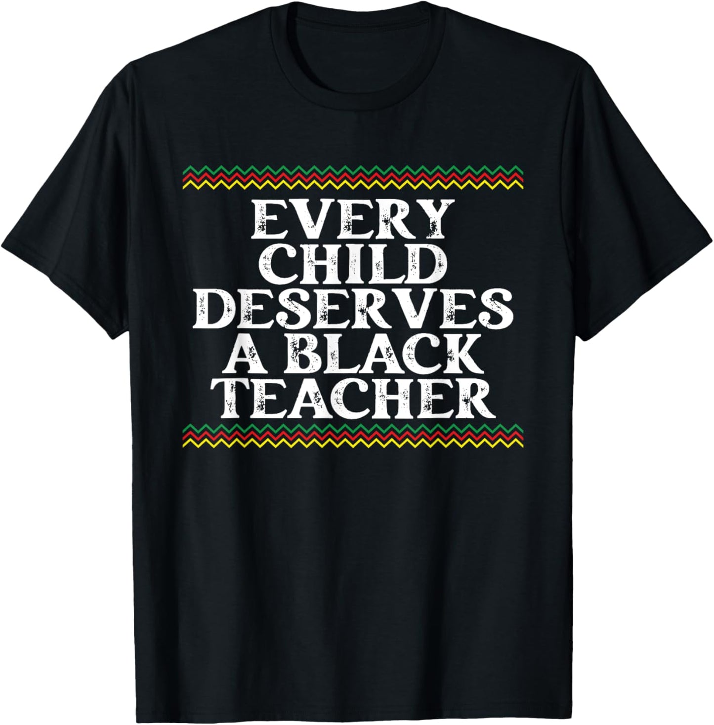 Every Child Deserves A Black Teacher - African Pride Lover Women T-Shirt - T-Shirt | Black