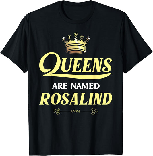 Queens Are Named ROSALIND Gift Personalized Funny Birthday T-Shirt - T-Shirt | Black