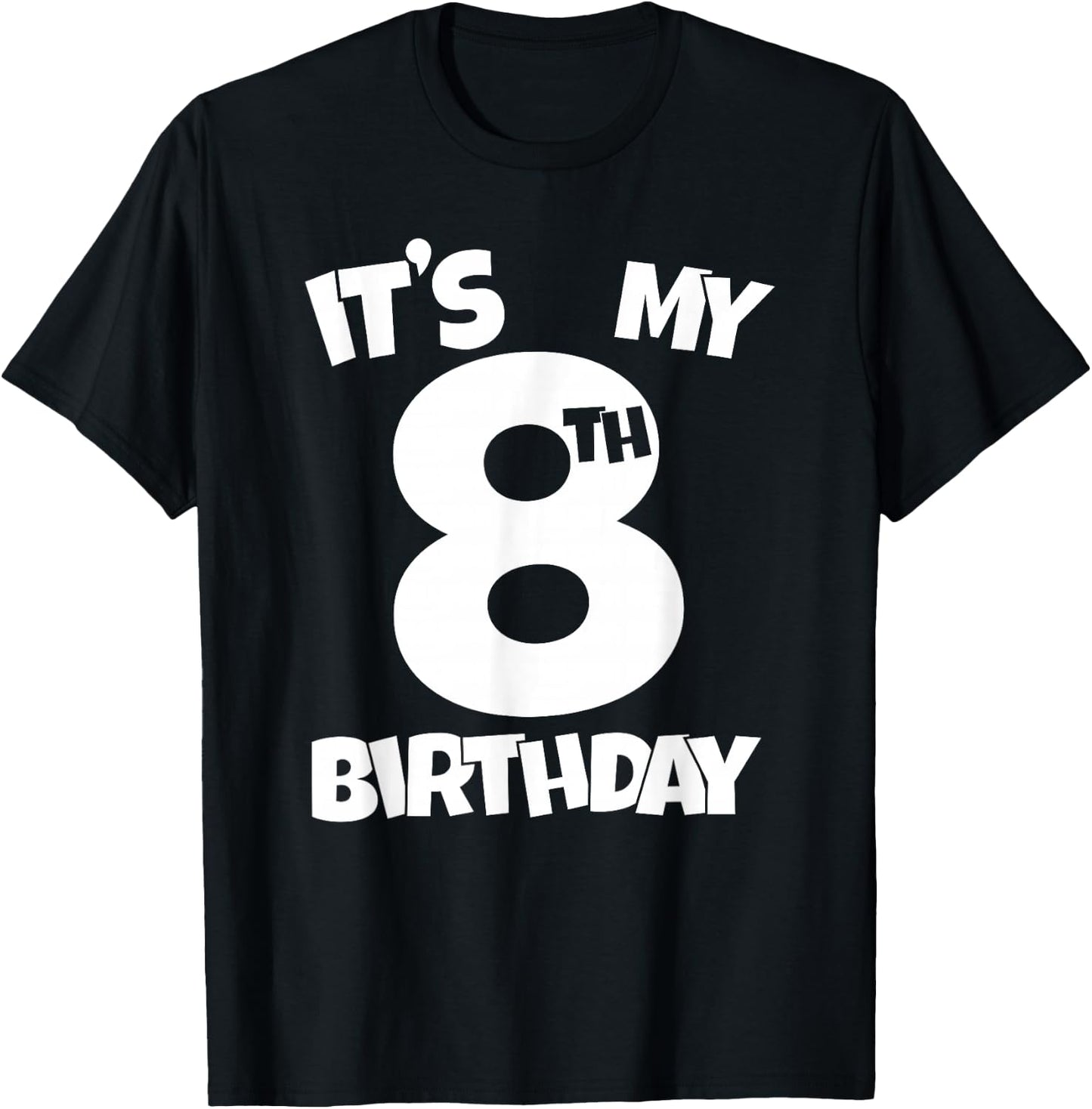 It's My 8th Birthday 8 Years Old Happy Eight B-day Celebrant T-Shirt - T-Shirt | Black