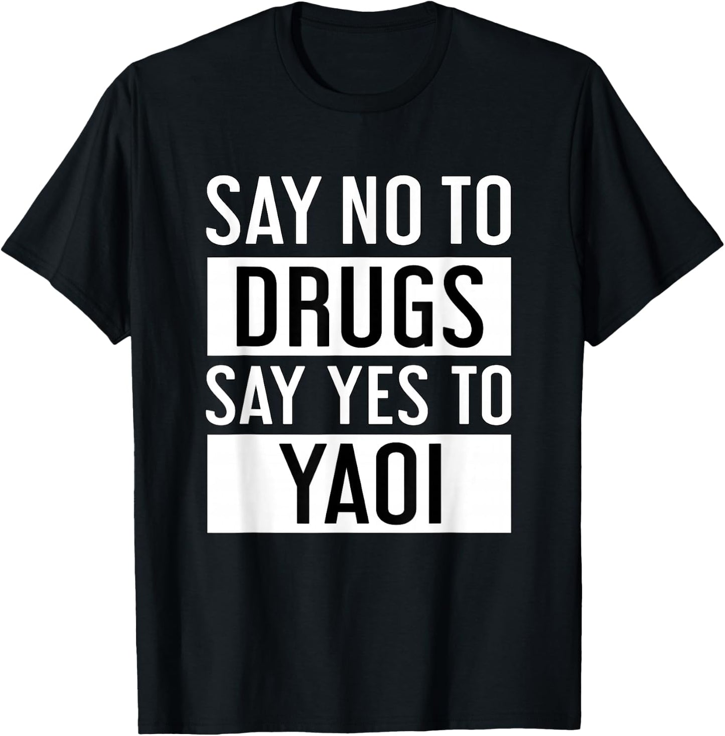 Say No to Drugs Say Yes to Yaoi I Fujoshi Manga T-Shirt - T-Shirt | Black
