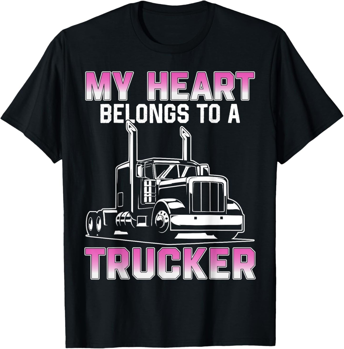 My Heart Belongs To A Trucker Wife Girlfriend Truck Driver T-Shirt - T-Shirt | Black
