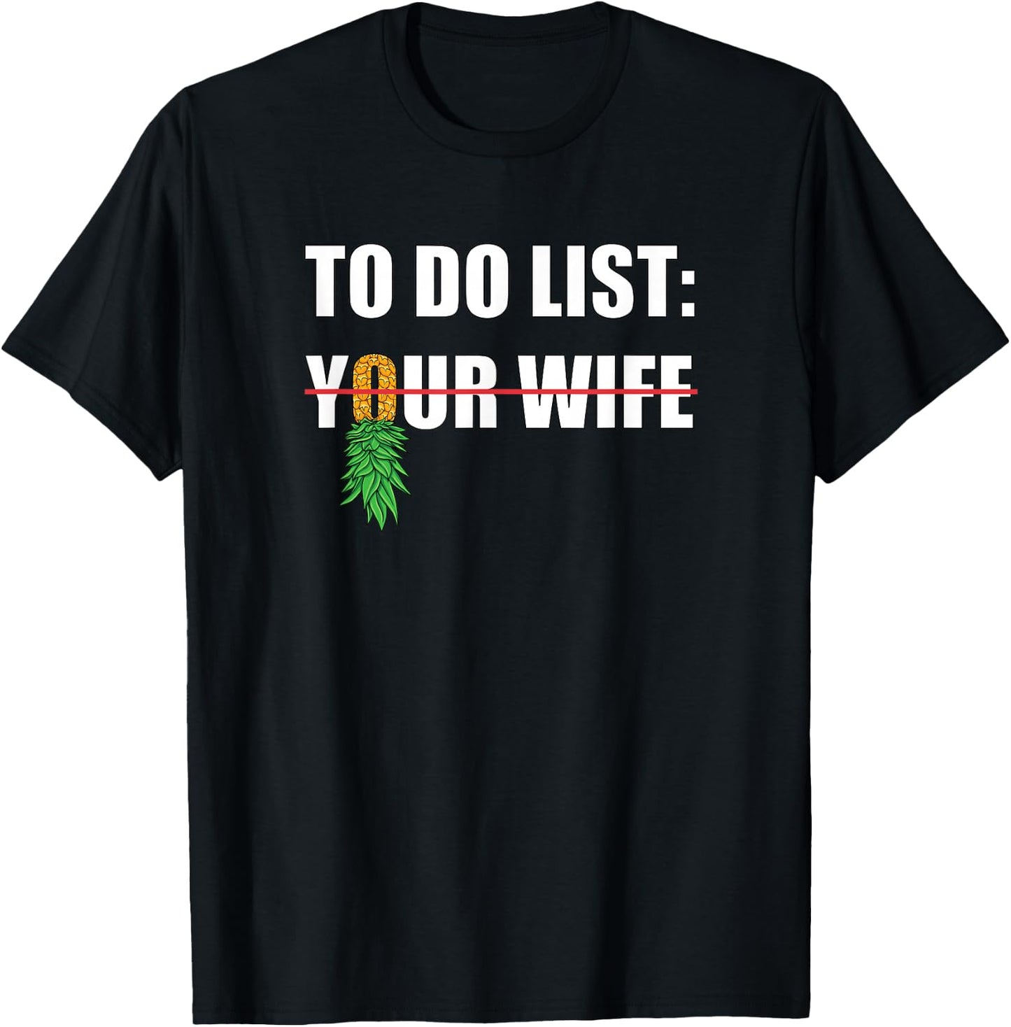 to Do List Your Wife Funny Swinger Upside Down Pineapple Men T-Shirt - T-Shirt | Black