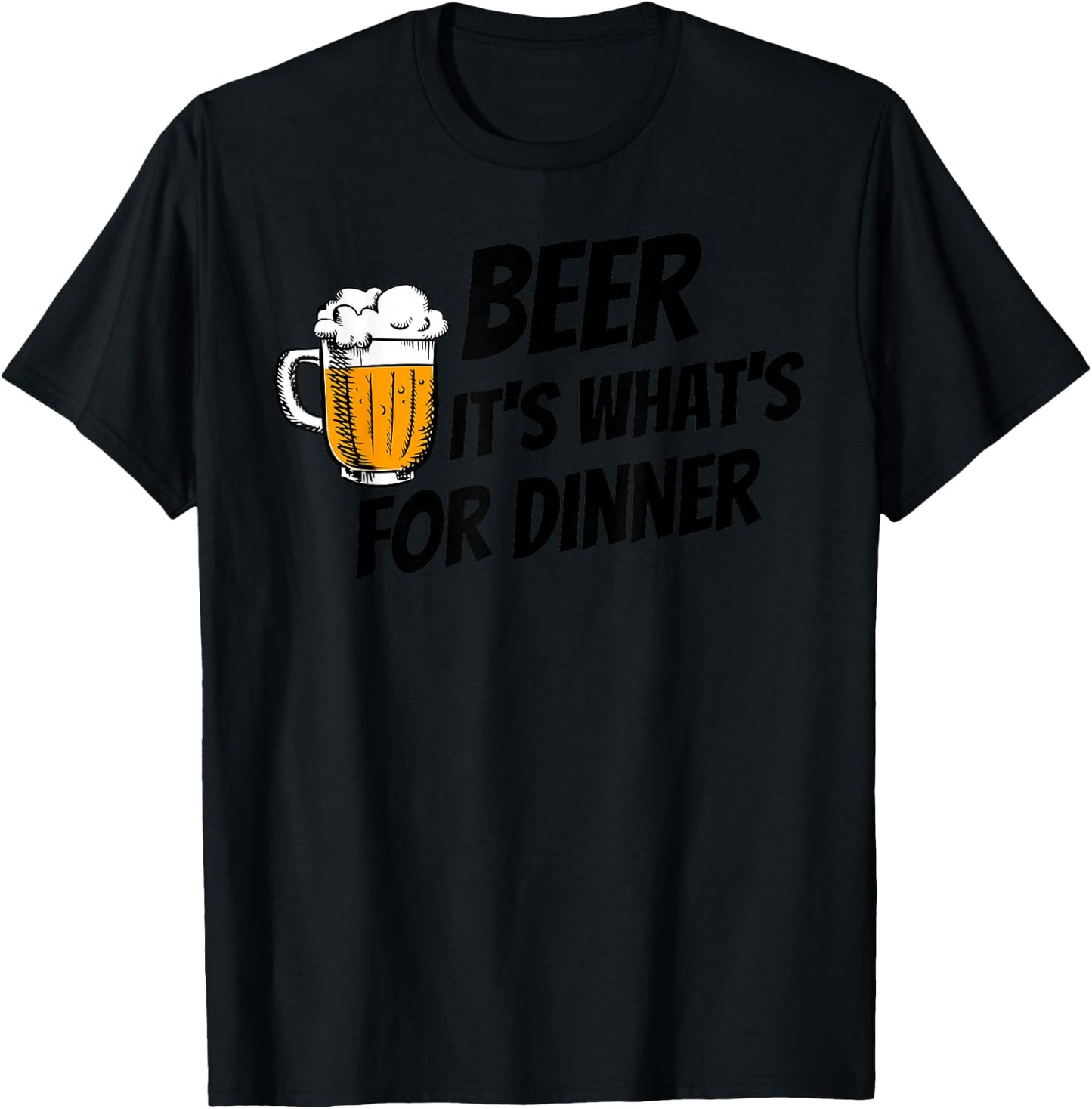 Beer It's What's For Dinner T-Shirt - T-Shirt | Black