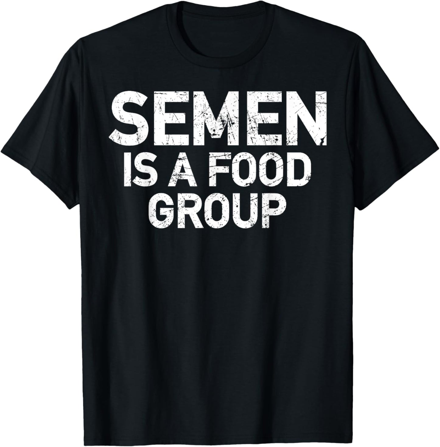 Semen Is A Food Group T-Shirt - T-Shirt | Black
