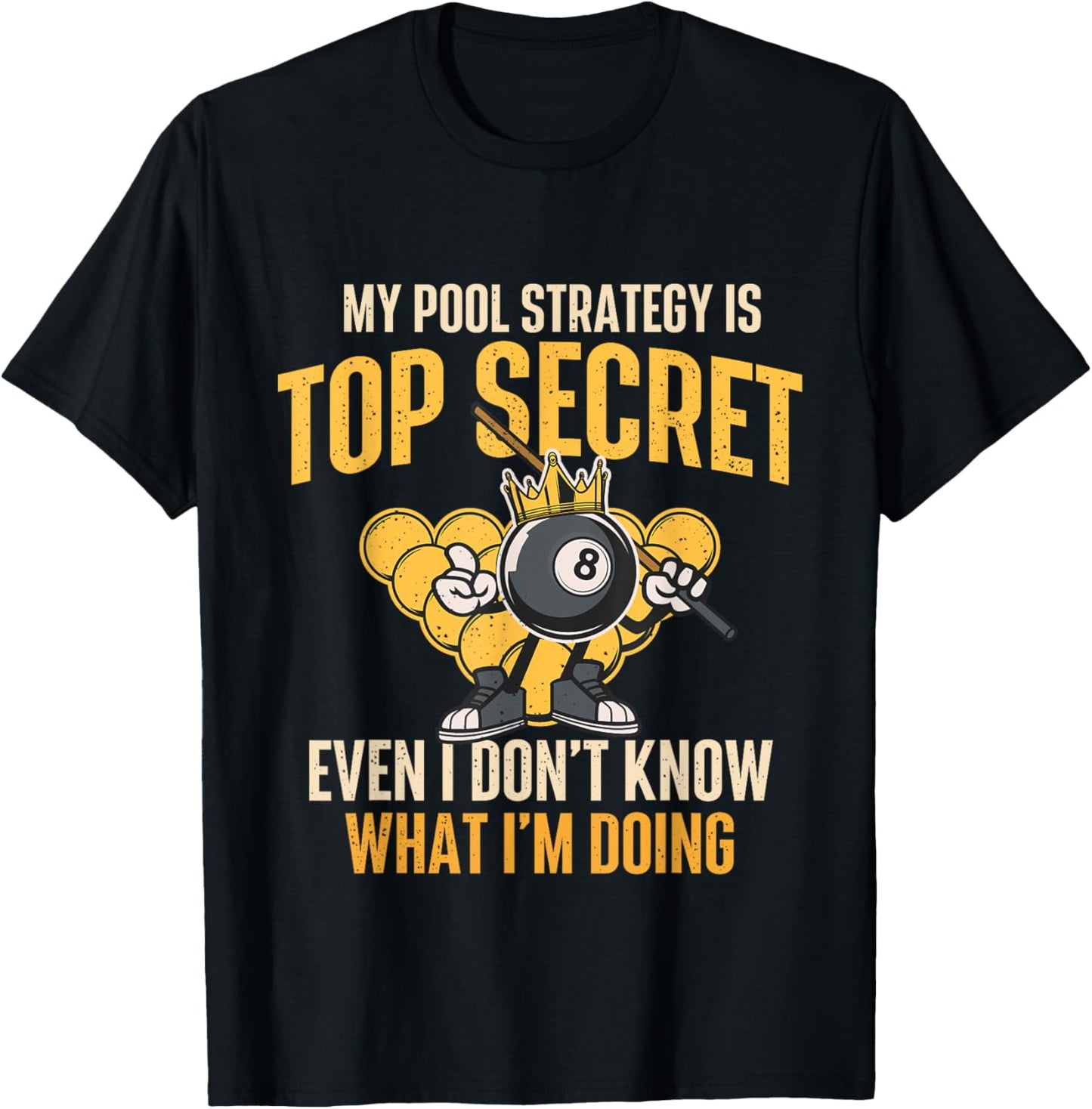 My Pool Strategy Is Top Secret - Billiard Player Game Lover T-Shirt - T-Shirt | Black