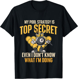 My Pool Strategy Is Top Secret - Billiard Player Game Lover T-Shirt - T-Shirt | Black
