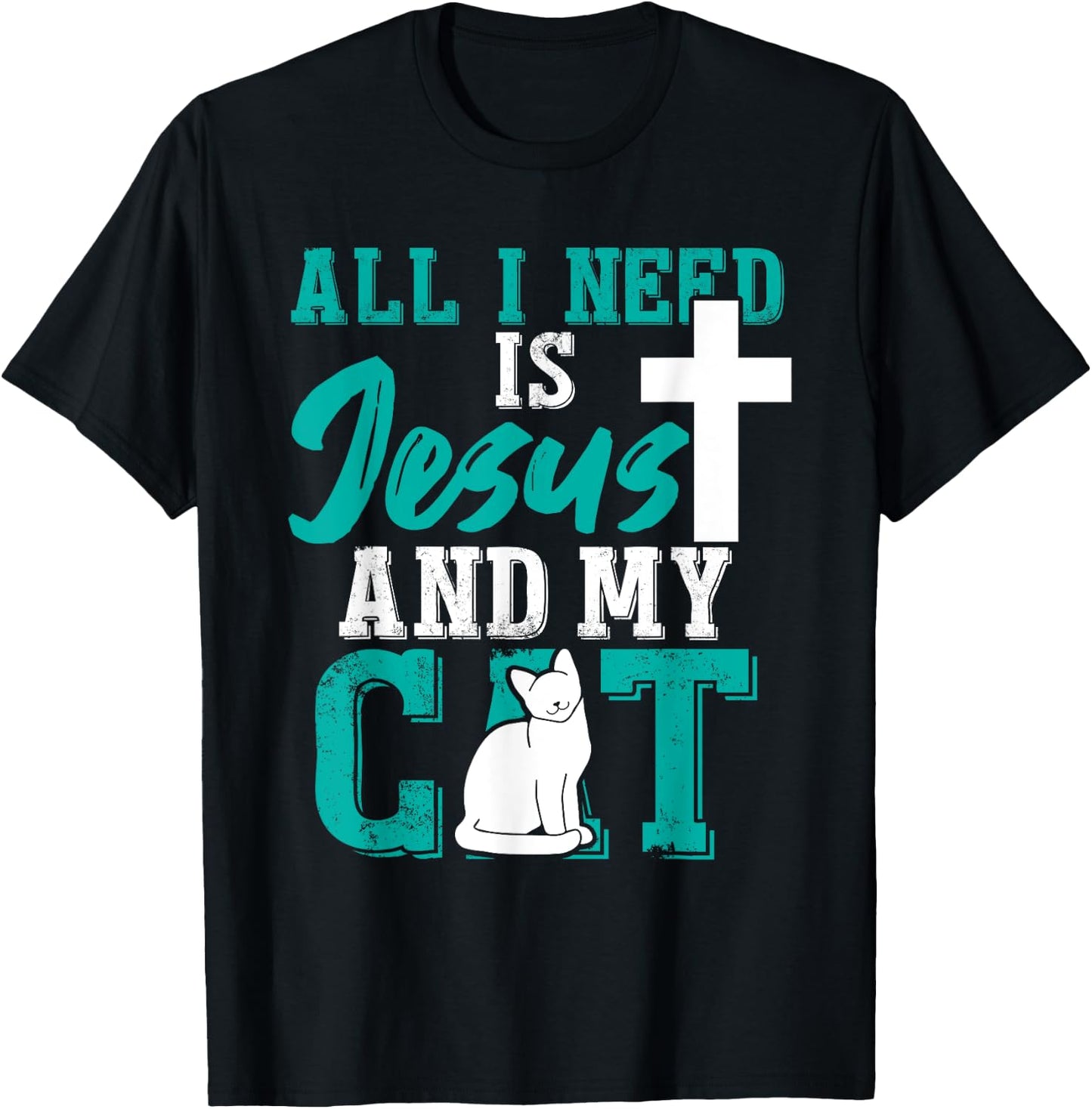 All I need is Jesus and my cat for Christians Men Women T-Shirt - T-Shirt | Black