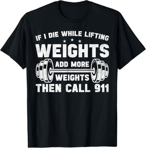 If I Die While Lifting Weights Weightlifting Workout Gym T-Shirt - T-Shirt | Black