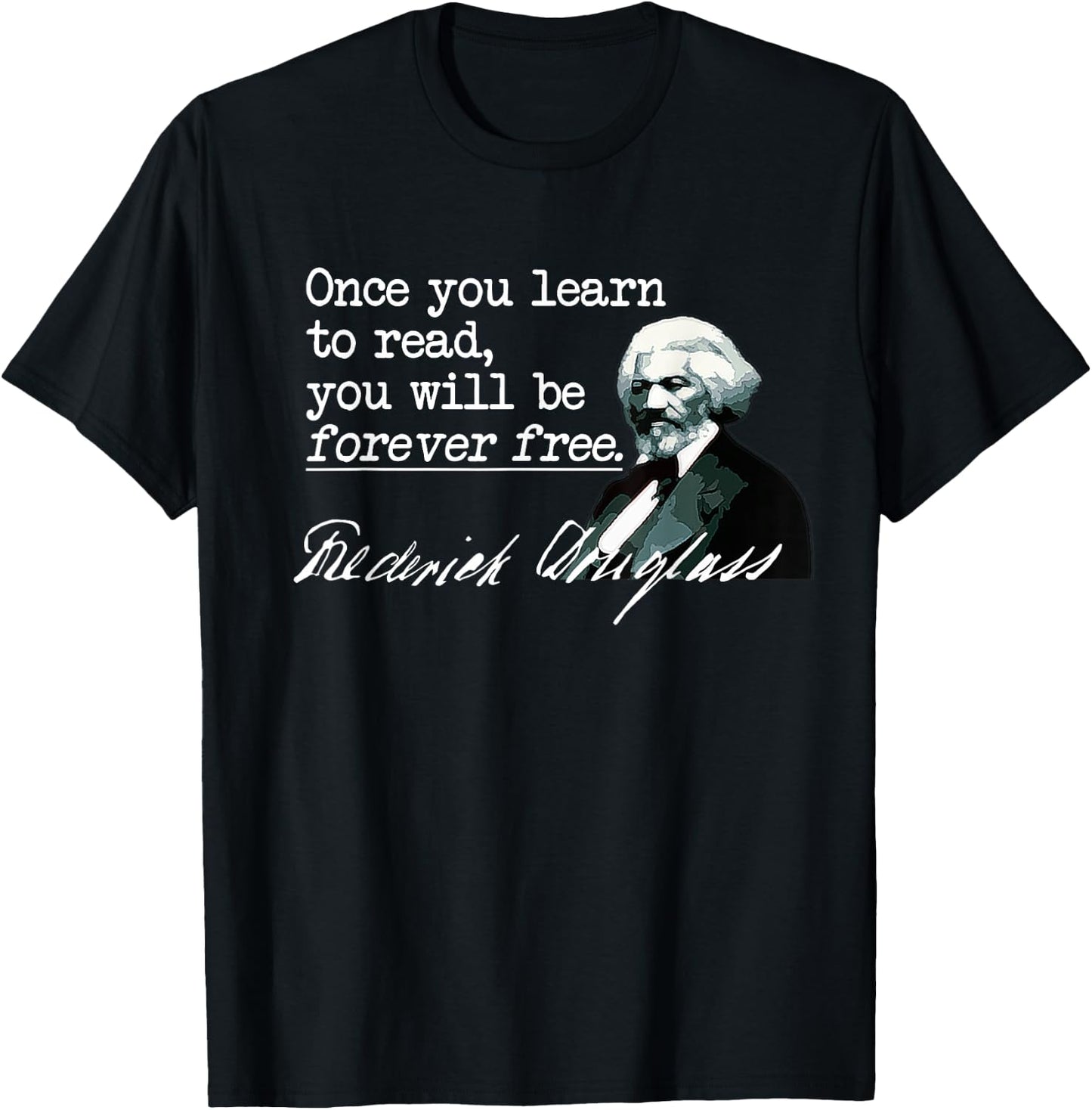 Literacy Shirt - Learn to Read Forever Free, Famous Quote T-Shirt - T-Shirt | Black