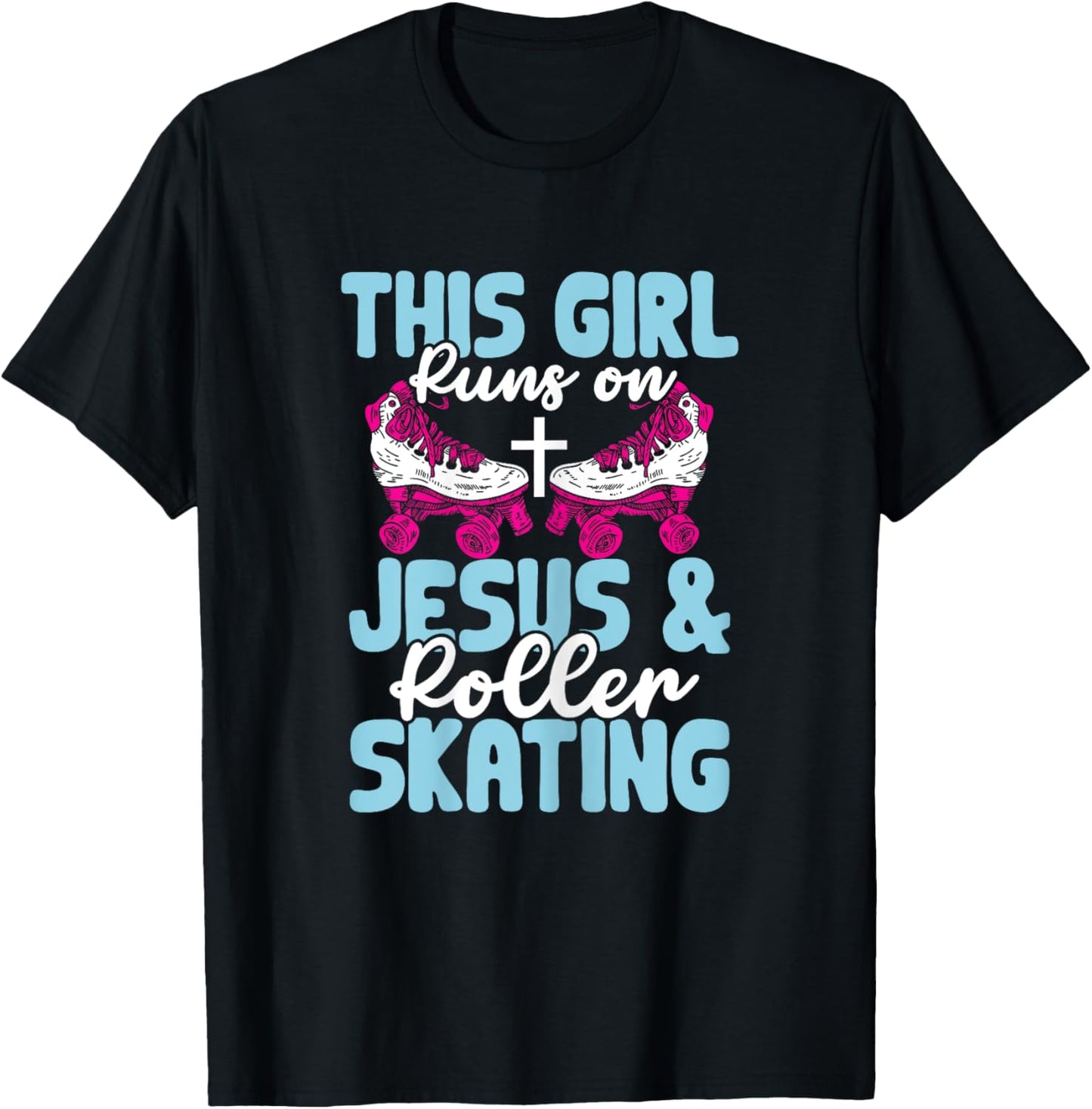 Rollerskate This Girl Runs On Jesus And Roller Skating T-Shirt - T-Shirt | Black
