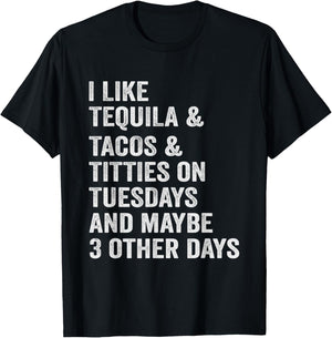 I Like Tequila Tacos Titties on Tuesday Drinking T-Shirt - T-Shirt | Black