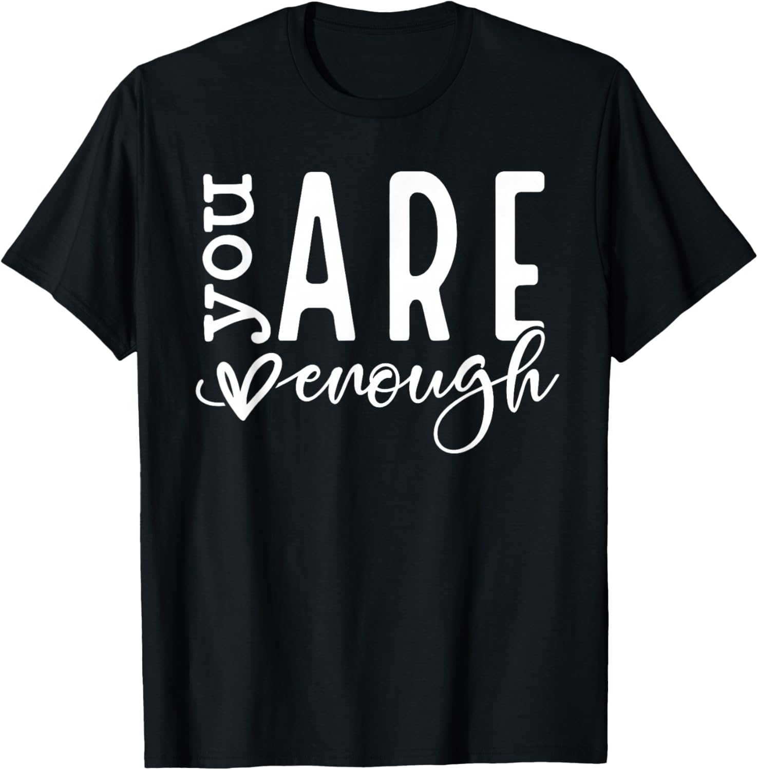 Dear Person Behind Me You Are Enough Love Awareness Peace T-Shirt - T-Shirt | Black