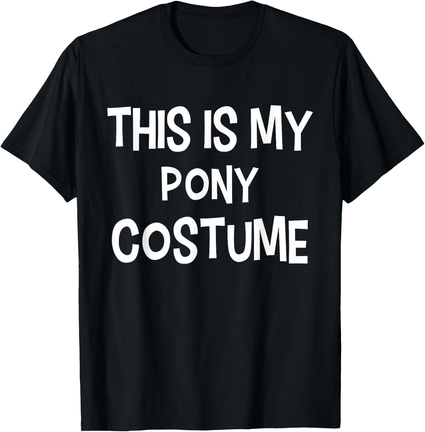 This is my PONY Costume Halloween Simple Costume T-Shirt - T-Shirt | Black
