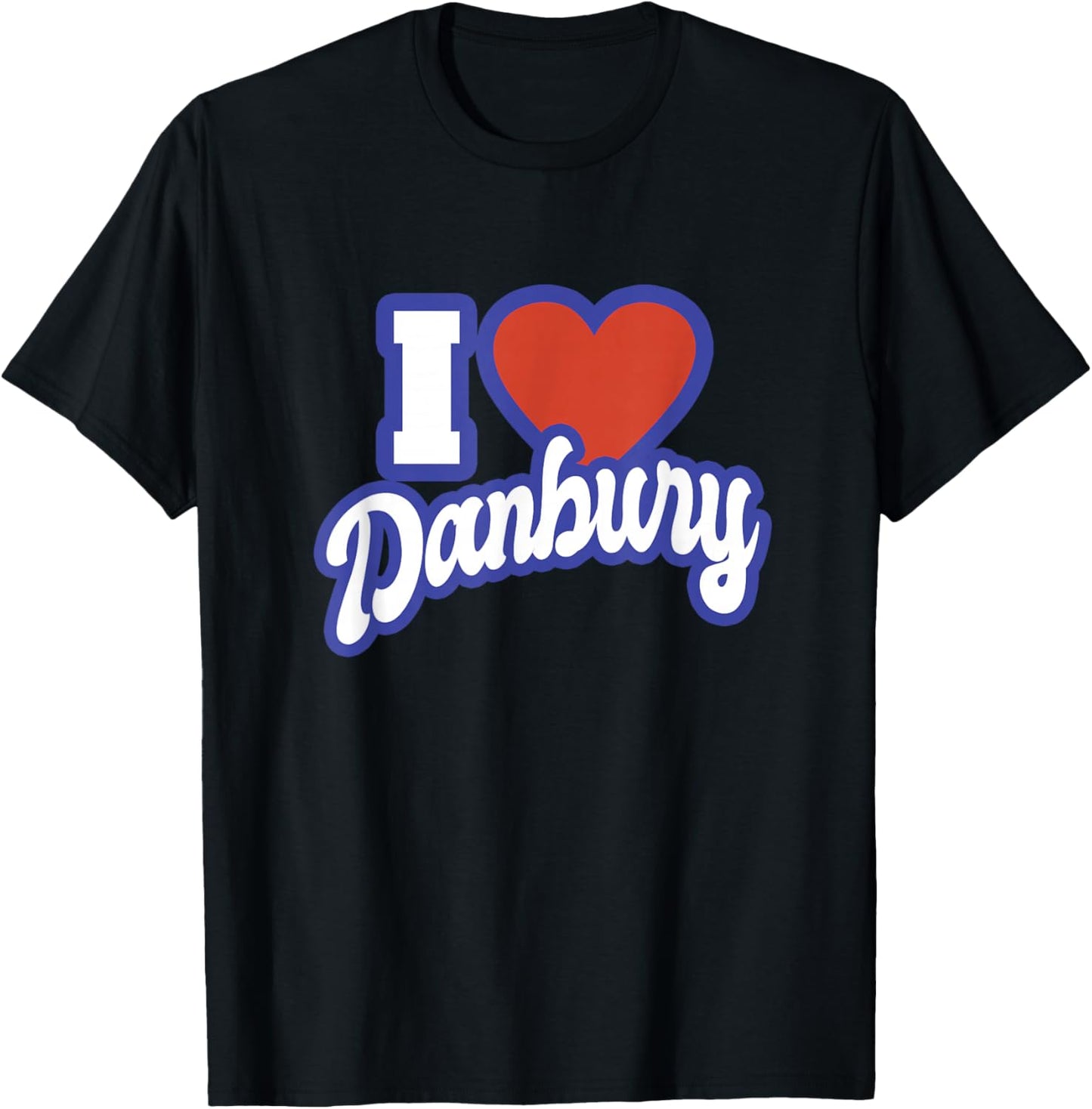 I Love Danbury Connecticut T-Shirt - T-Shirt | Black