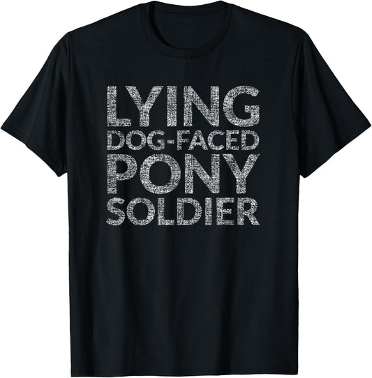 Most Liked Lying Dog-faced Pony Soldier T-Shirt - T-Shirt | Black