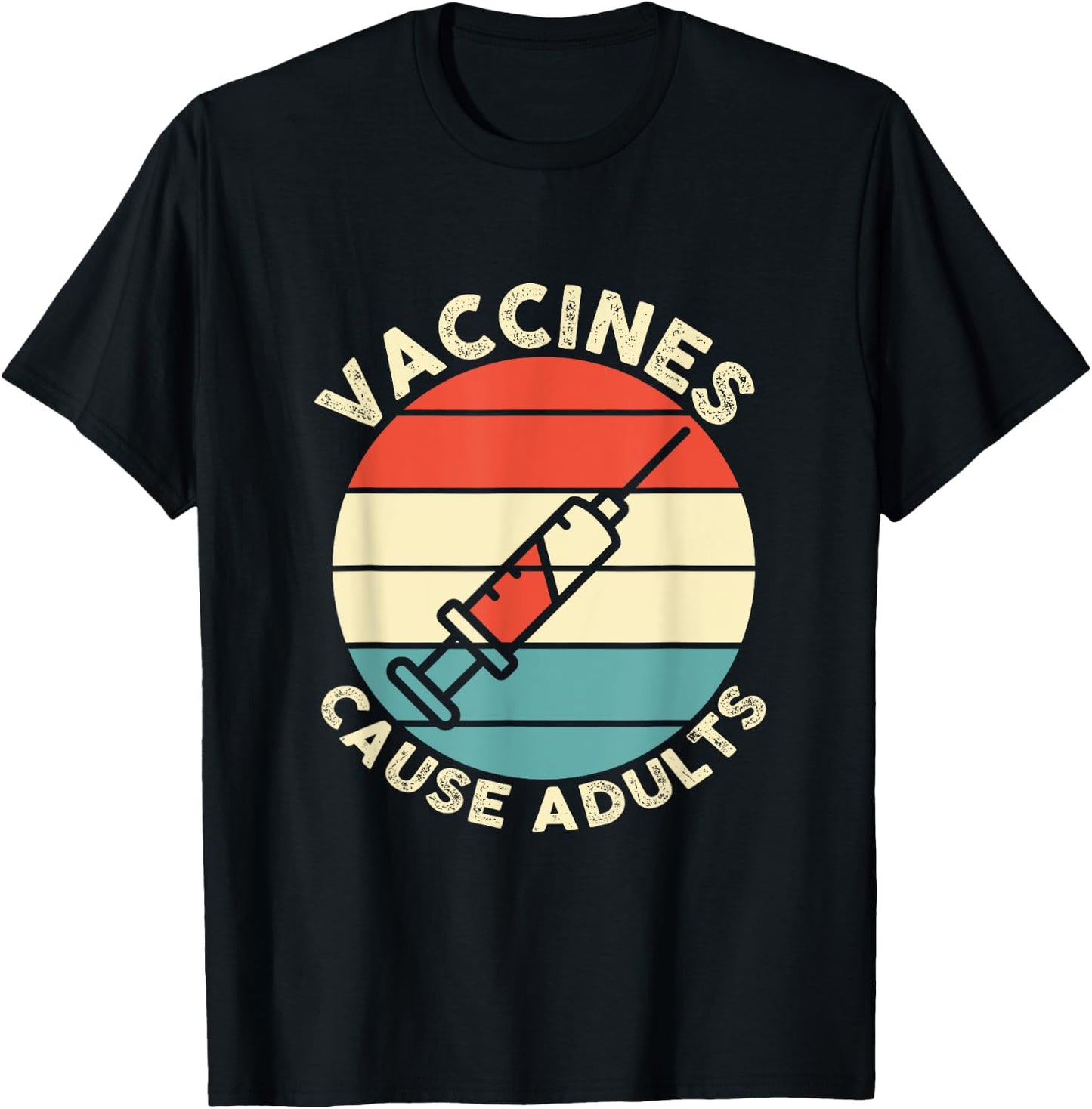 Funny Pro Vaccine Design Vaccines Cause Adults idea T-Shirt - T-Shirt | Black