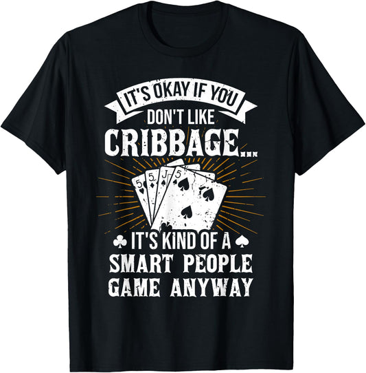 It's Okay If You Don't Like Cribbage - Crib Gambler Gambling T-Shirt - T-Shirt | Black