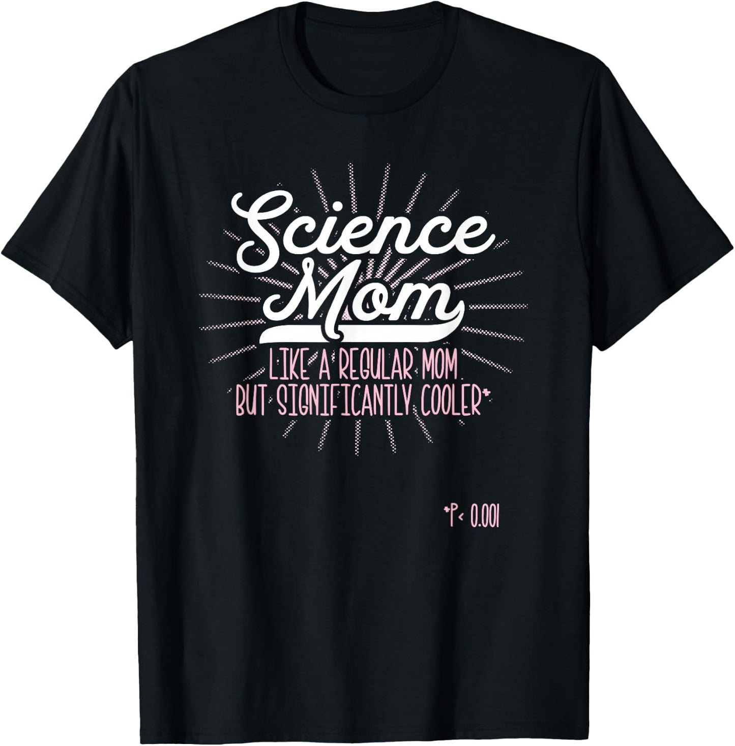 Funny Scientist Science Mom Like A Regular Mom But Cooler T-Shirt - T-Shirt | Black