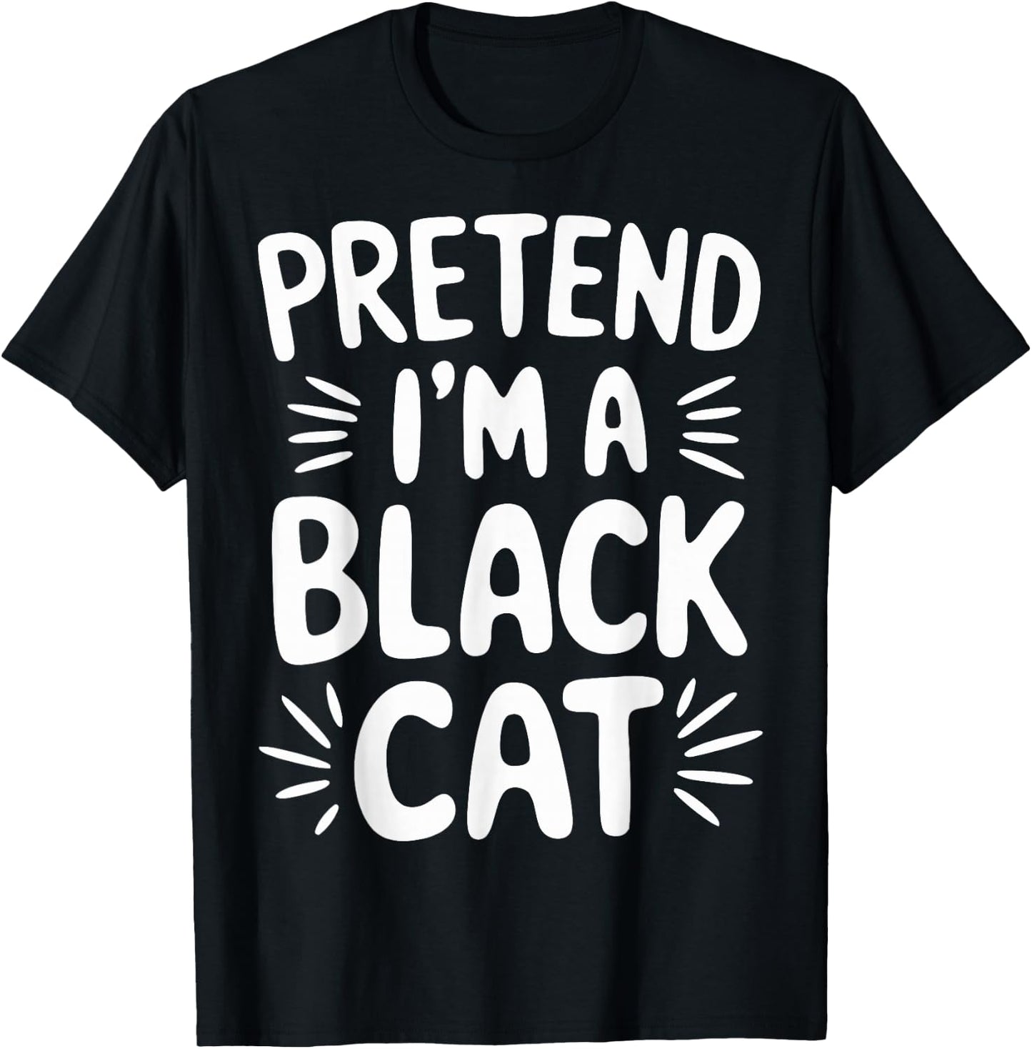 Pretend I'm A Black Cat T-Shirt - T-Shirt | Black