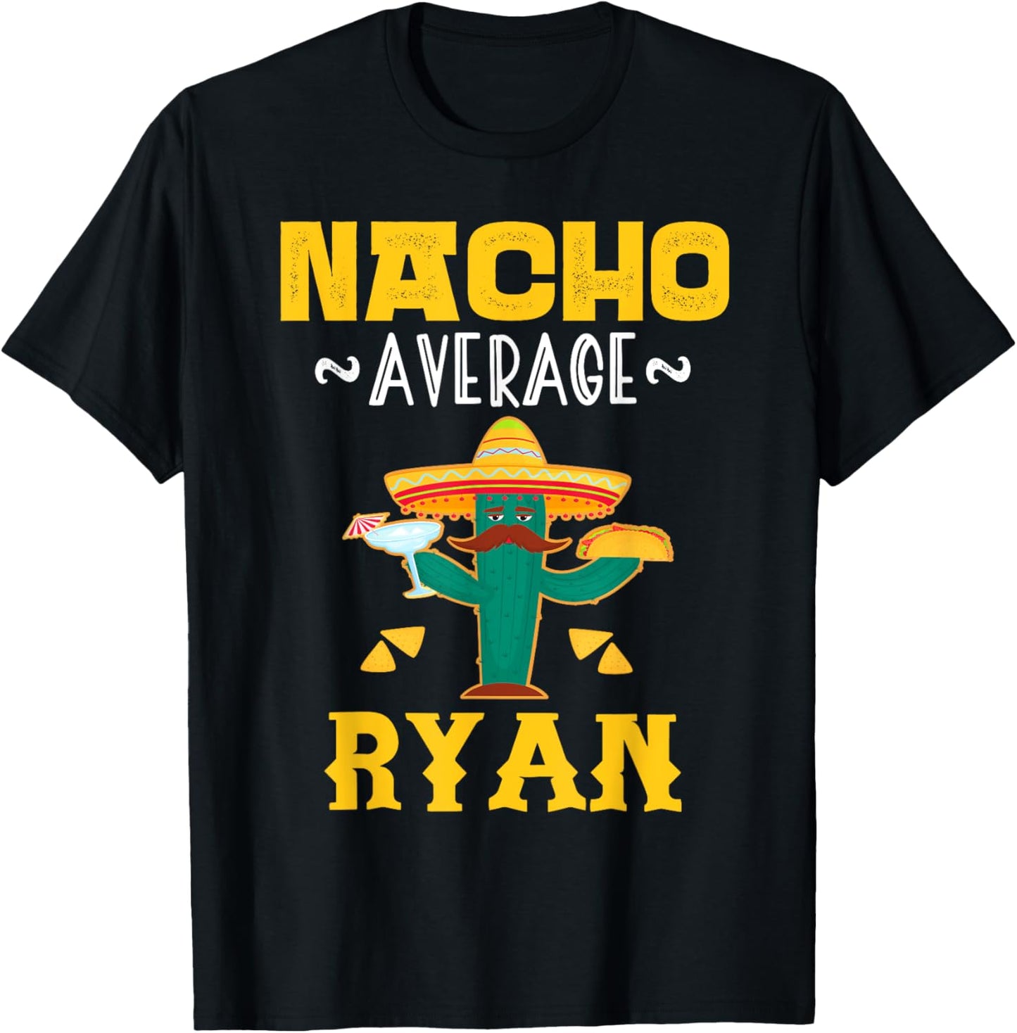 Nacho Average RYAN Custom Name Cinco De Mayo Sombrero T-Shirt - T-Shirt | Black