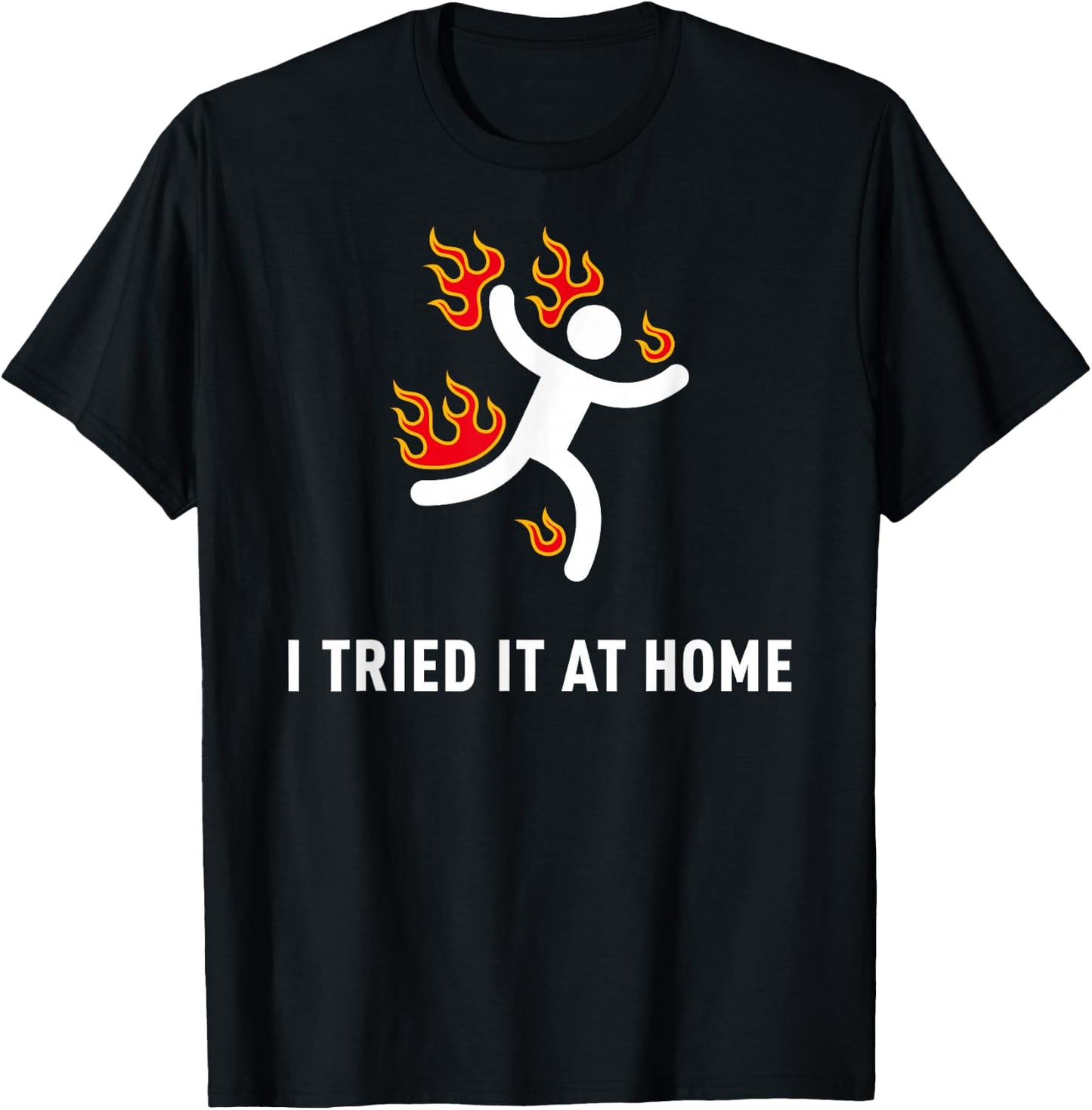 I tried it at home Funny Geek Nerd IT Admin Science T-Shirt - T-Shirt | Black
