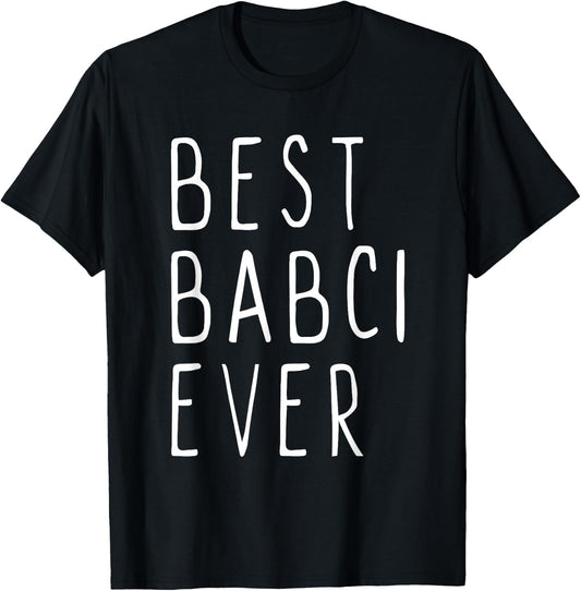 Best Babci Ever Family Cute Funny T-Shirt - T-Shirt | Black