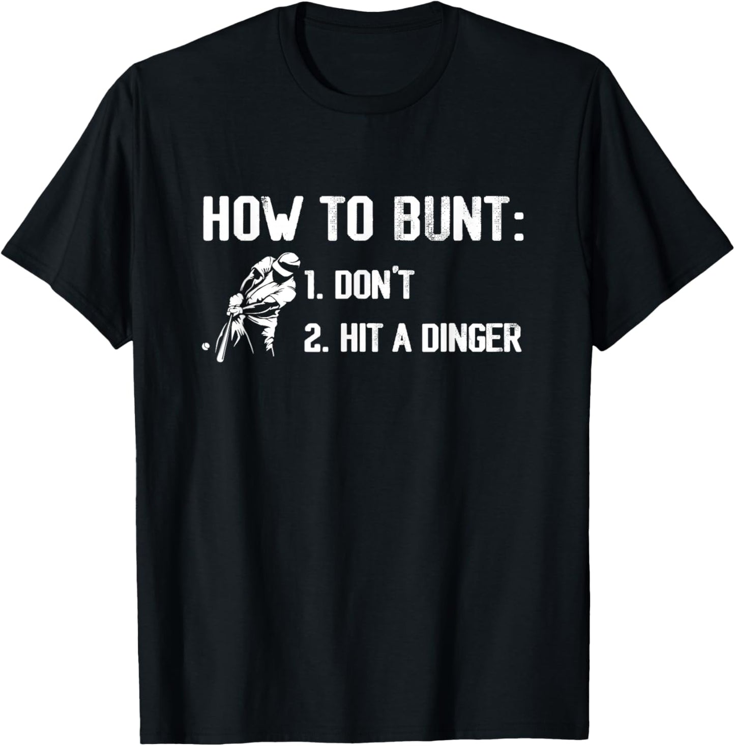 How to Bunt Don't Hit A Dinger Funny Baseball Season Gameday T-Shirt - T-Shirt | Black