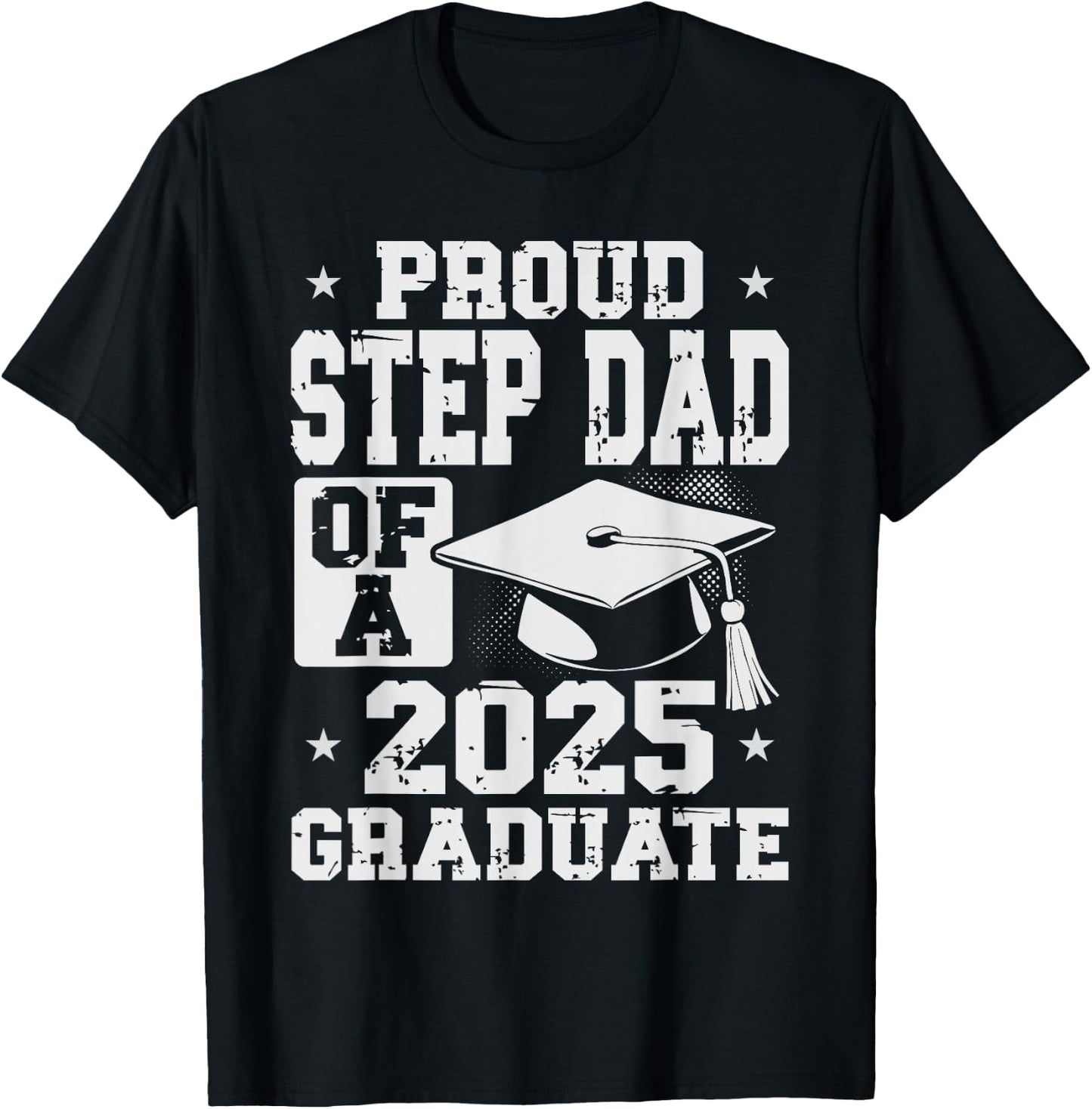 Proud Step Dad 2025 Graduate Graduation Family Matching T-Shirt - T-Shirt | Black