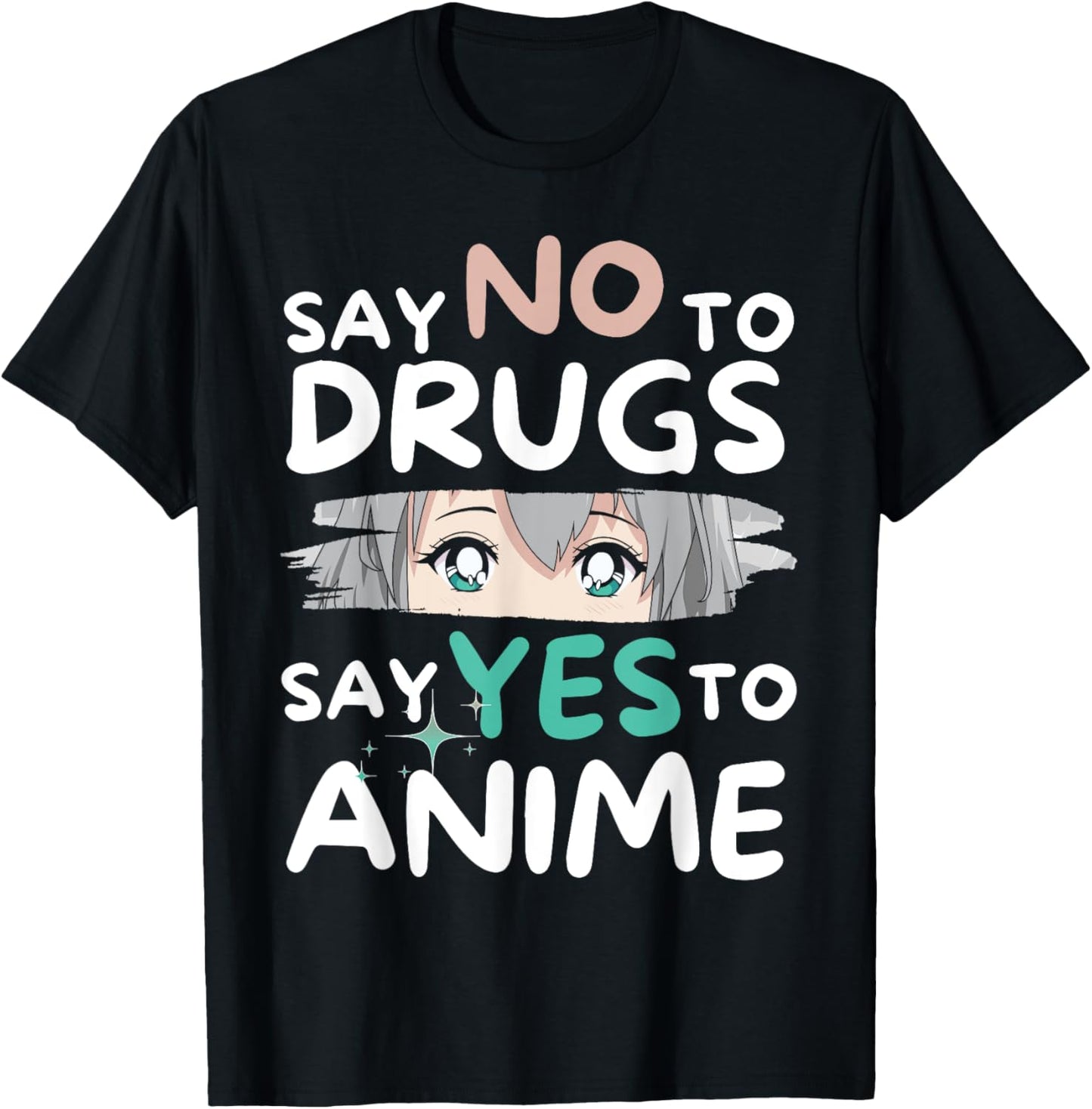 Say No To Drugs Say Yes To Anime Manga Anti-Drugs T-Shirt - T-Shirt | Black