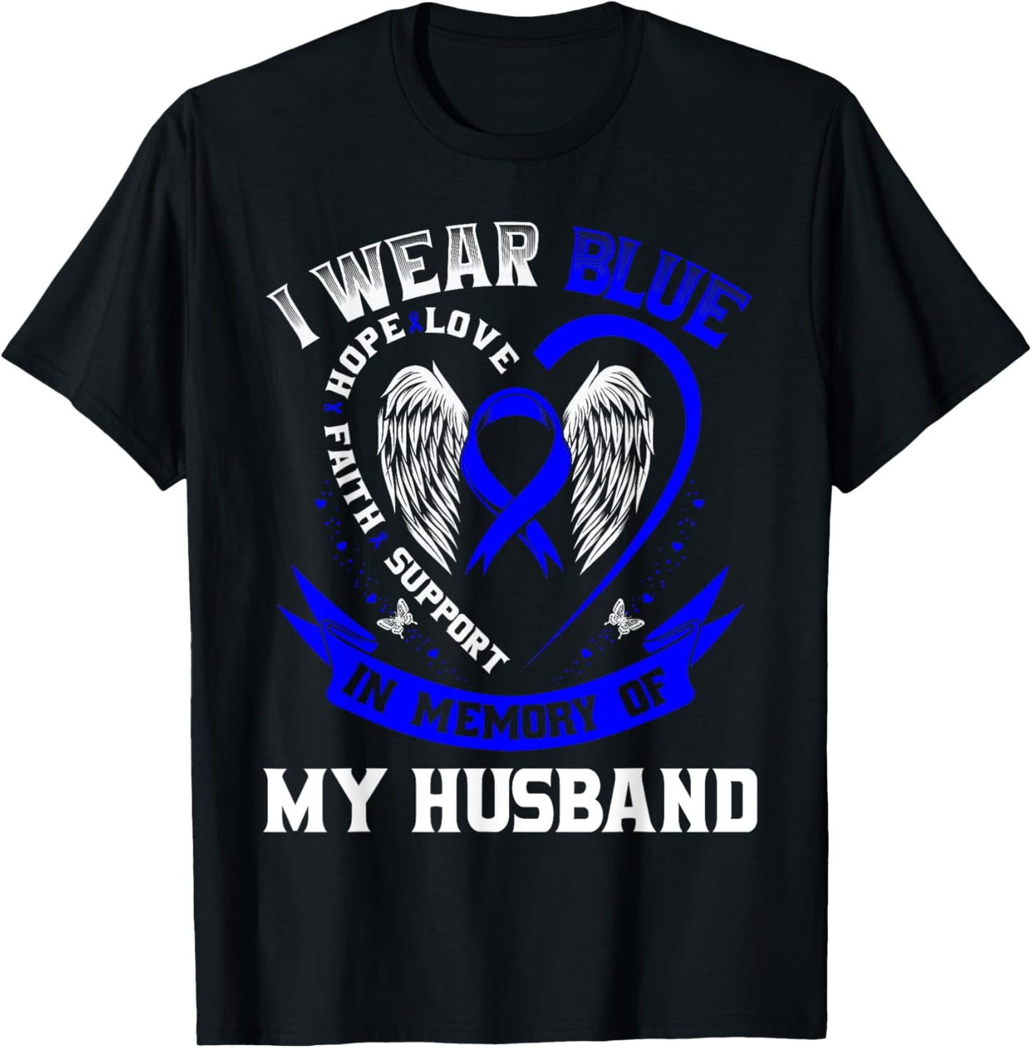 Wear Blue In Memory of Husband Colon Cancer Awareness Shirts T-Shirt - T-Shirt | Black
