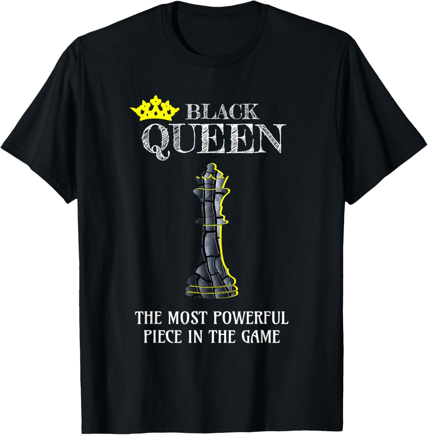 Black Queen The Most Powerful Piece In The Game Chess Lover T-Shirt - T-Shirt | Black