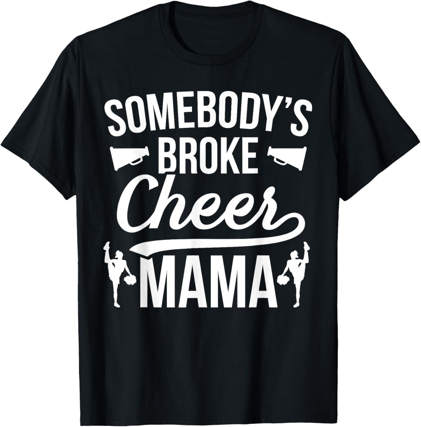 Broke Cheer Mama Cheer Mom Of A Cheerleader Mother T-Shirt - T-Shirt | Black