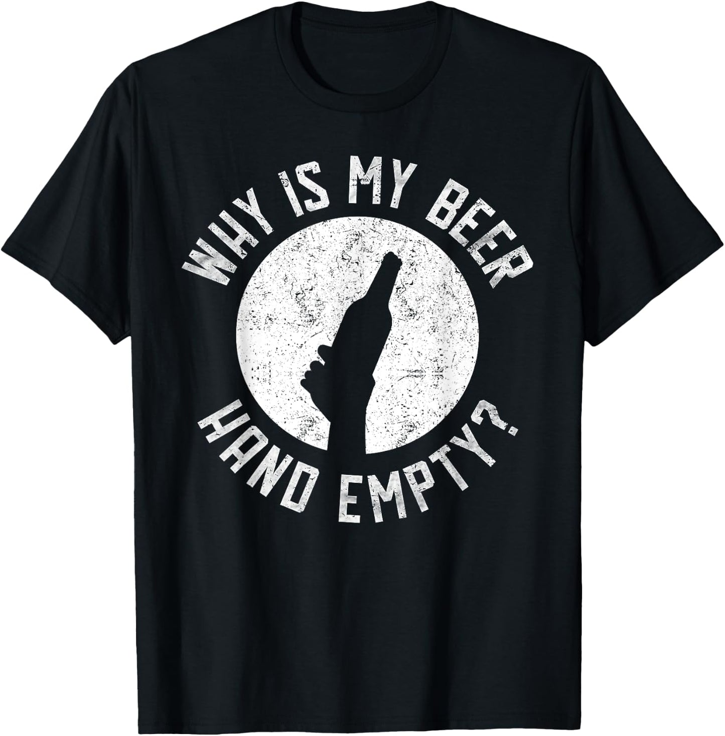 Why Is My Beer Hand Empty T-Shirt - T-Shirt | Black