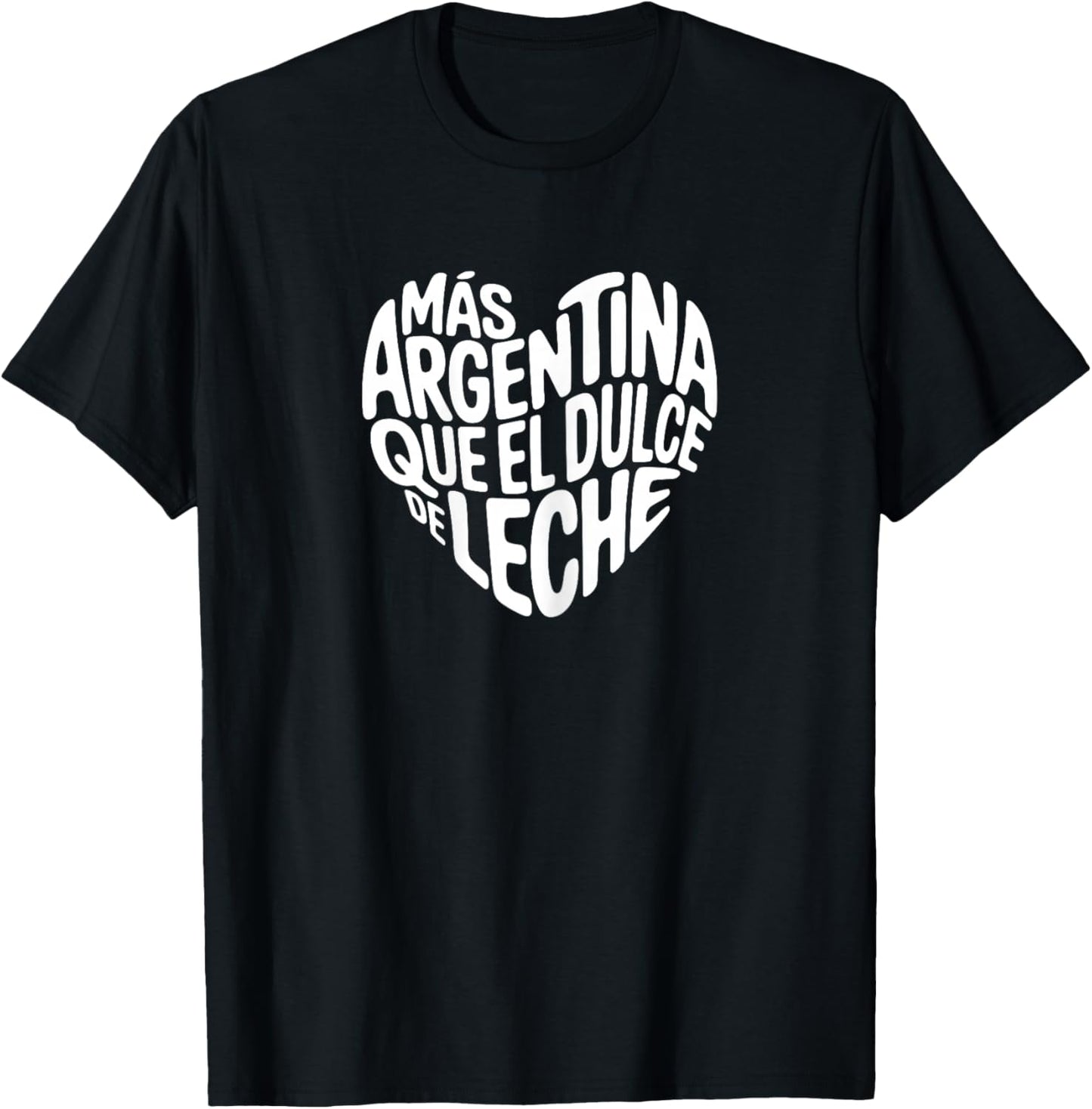 Más Argentina Que El Dulce De Leche Funny Argentinian Girl T-Shirt - T-Shirt | Black