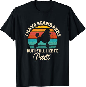 I Have Standards But I Still Like To Parti Funny Poodle Mom T-Shirt - T-Shirt | Black