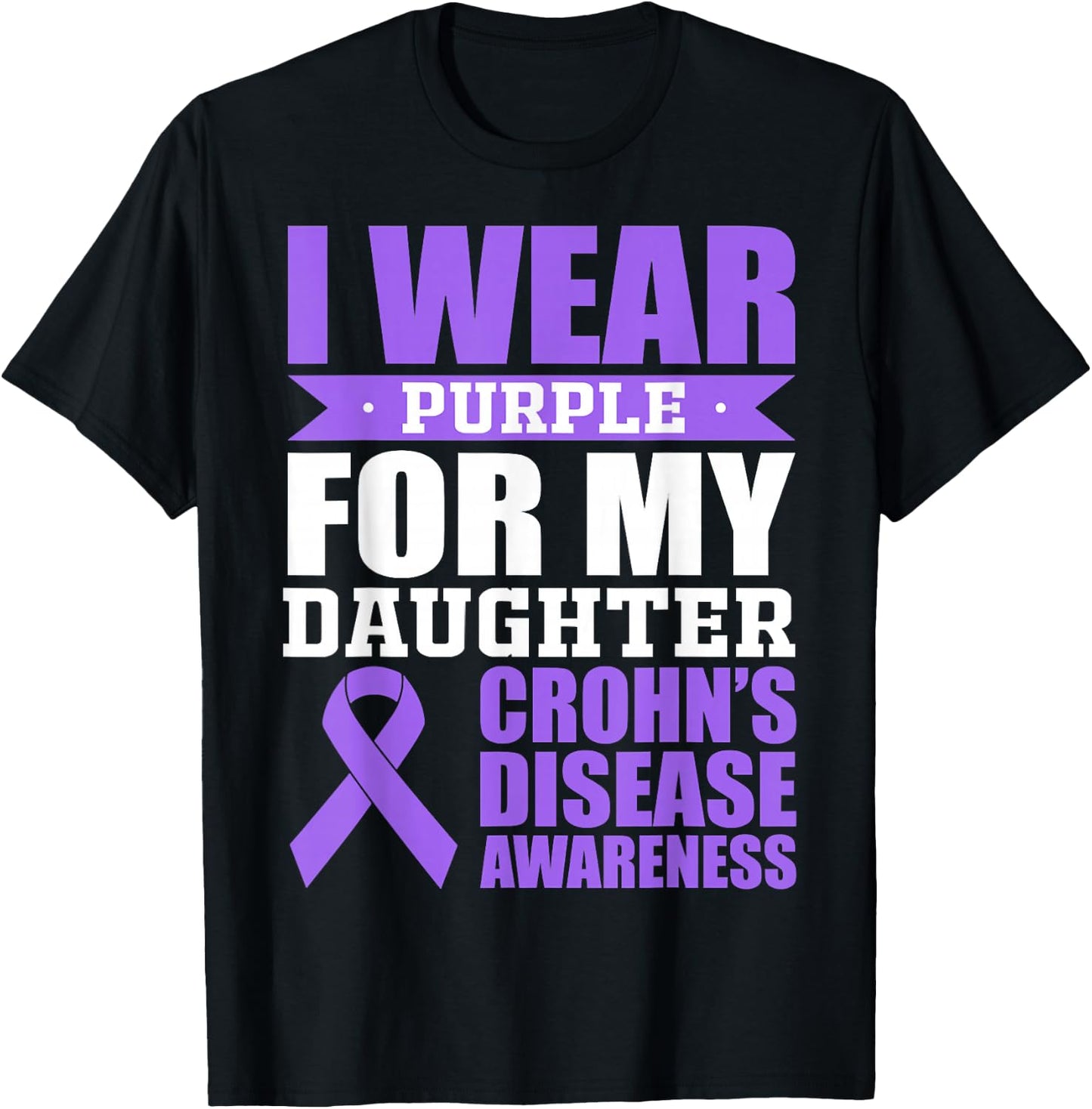I Wear Purple For Daughter Crohn's Disease Awareness T-Shirt - T-Shirt | Black