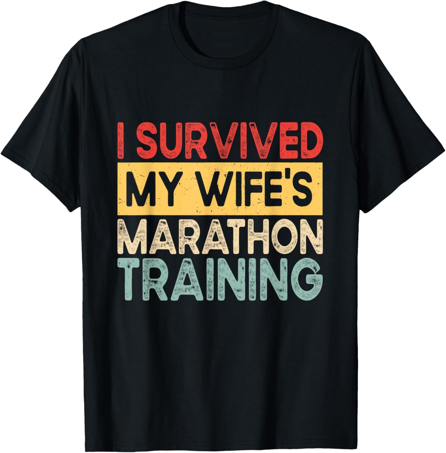I Survived My Wife's Marathon Training Half Marathon Husband T-Shirt - T-Shirt | Black