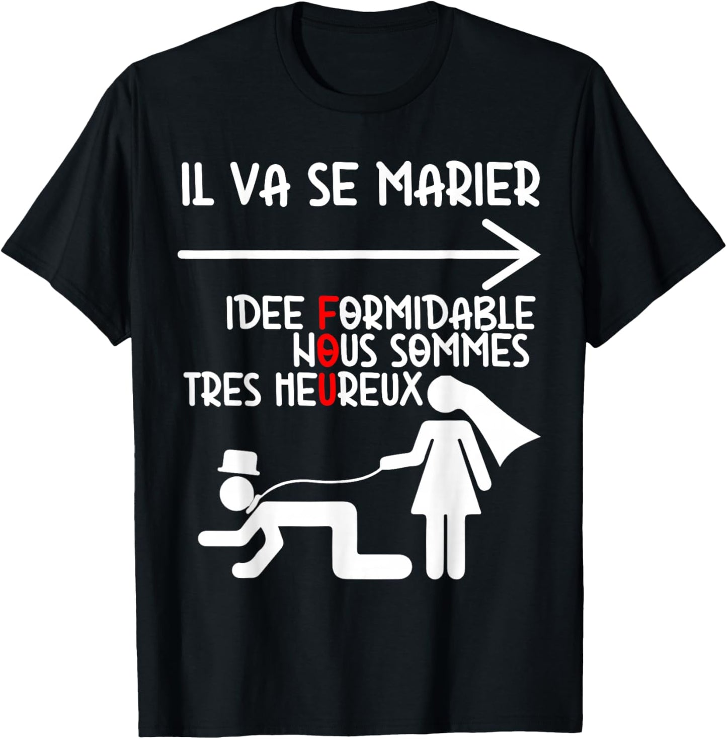 EVG Humour Mariage - Il va se marier, idée formidable T-Shirt - T-Shirt | Black