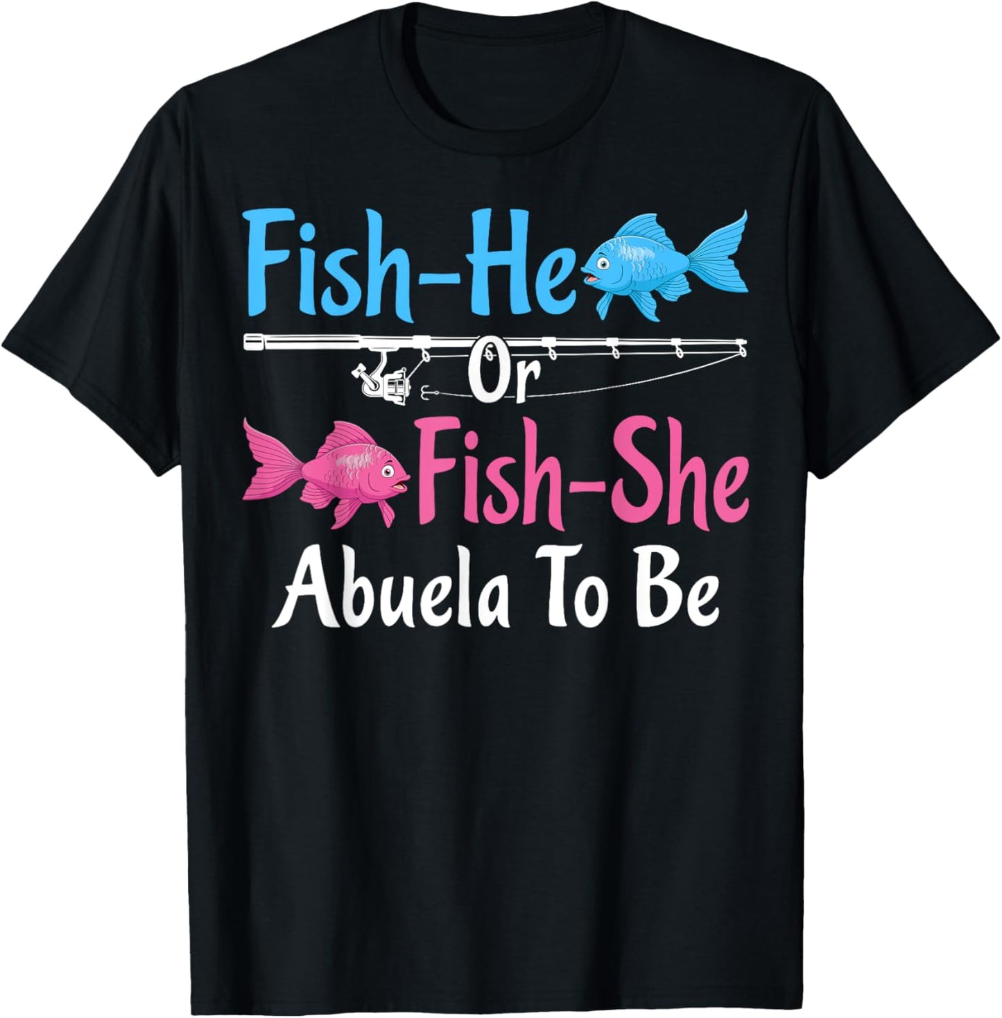Fish-He Or Fish-She Abuela To Be Gender Reveal Baby Shower T-Shirt - T-Shirt | Black